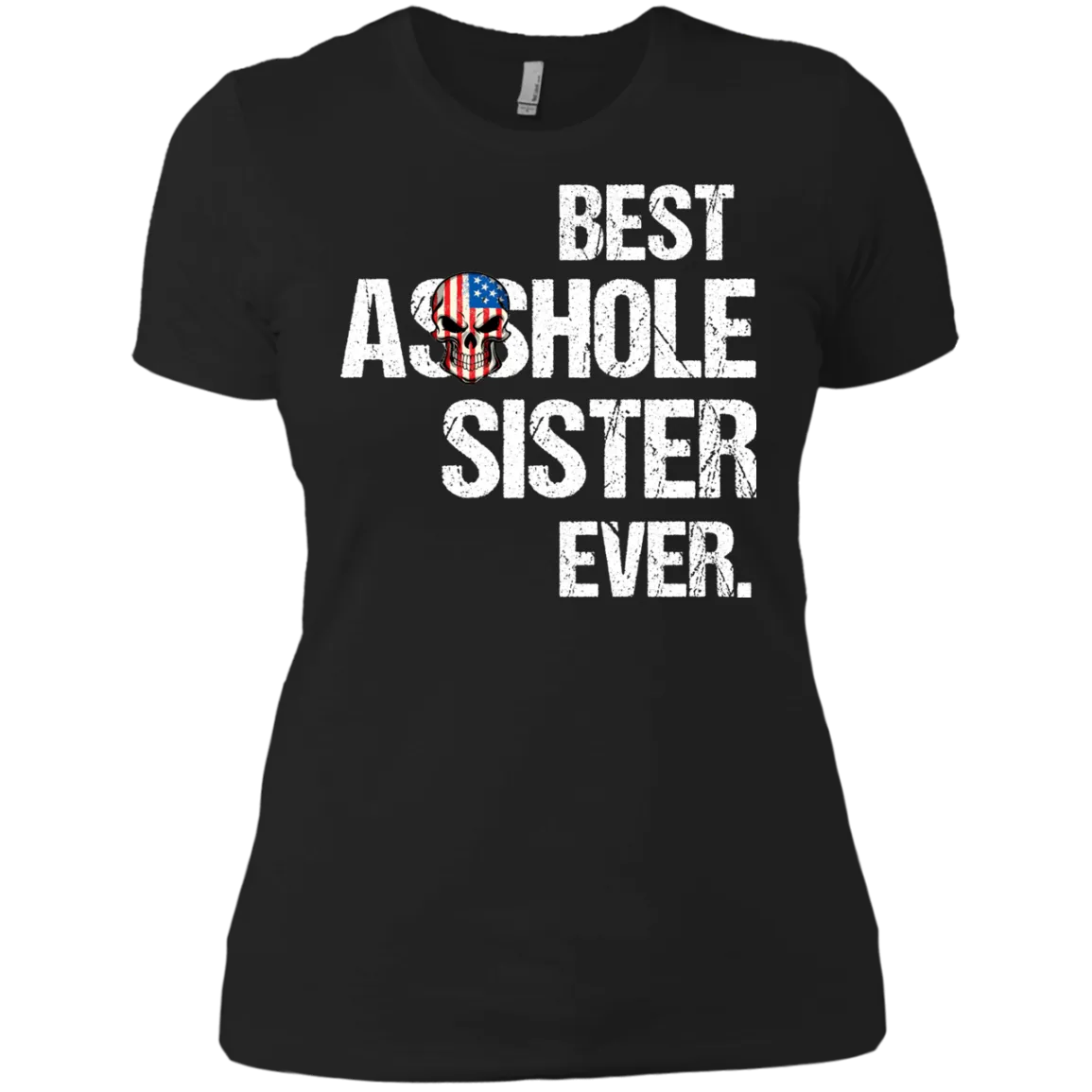 Best Asshole Sister Ever T-Shirtss