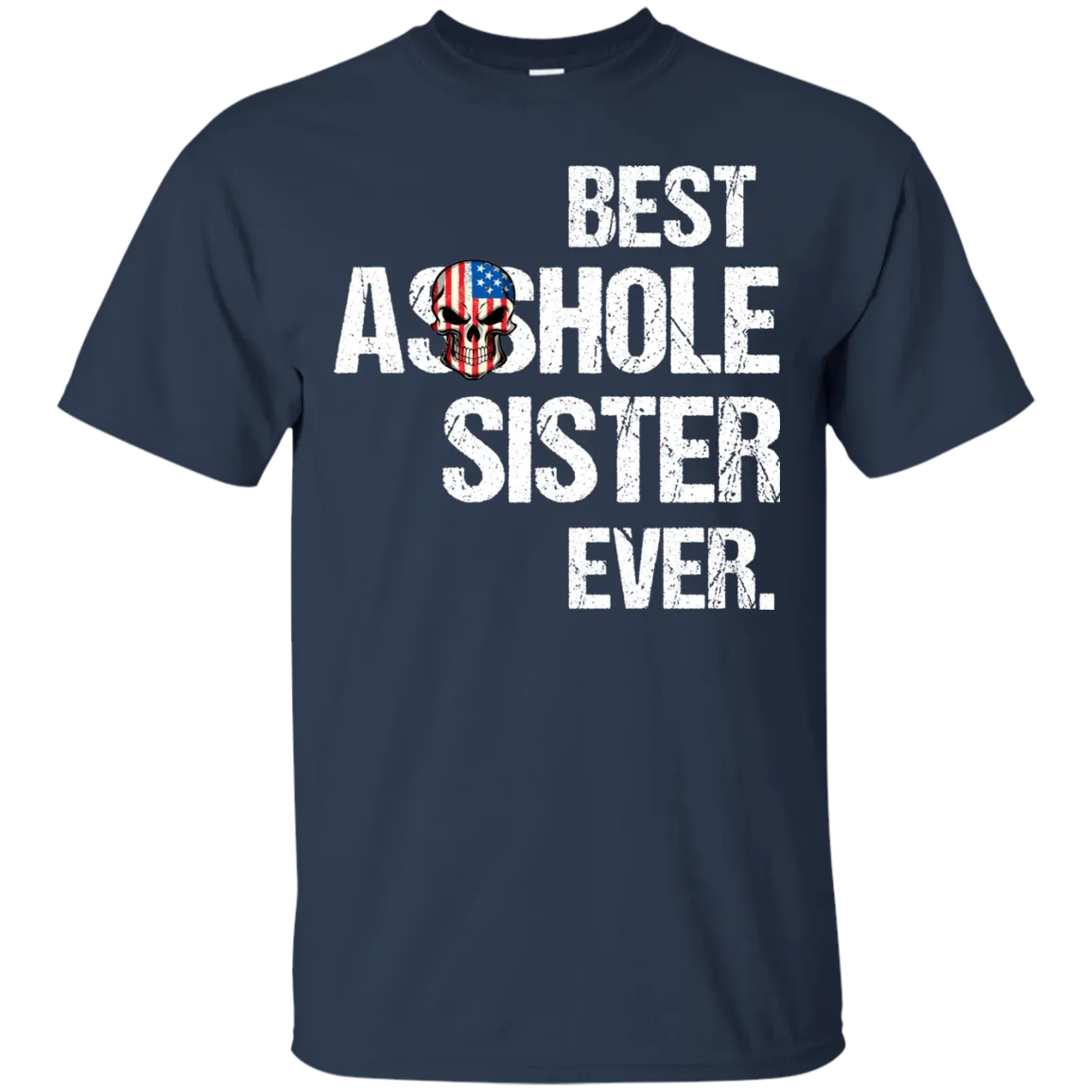 Best Asshole Sister Ever T-Shirtss