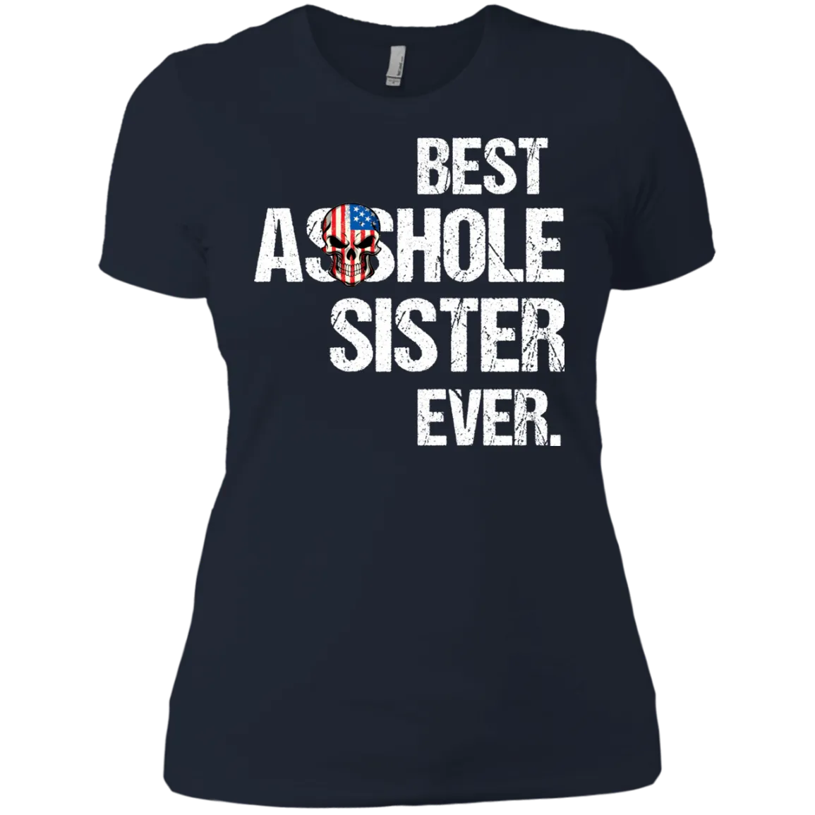 Best Asshole Sister Ever T-Shirtss