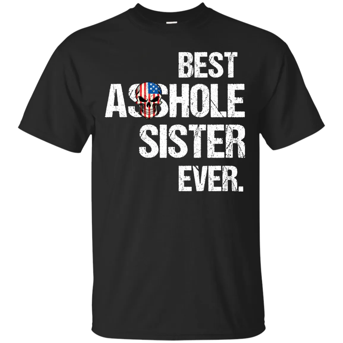 Best Asshole Sister Ever T-Shirtss