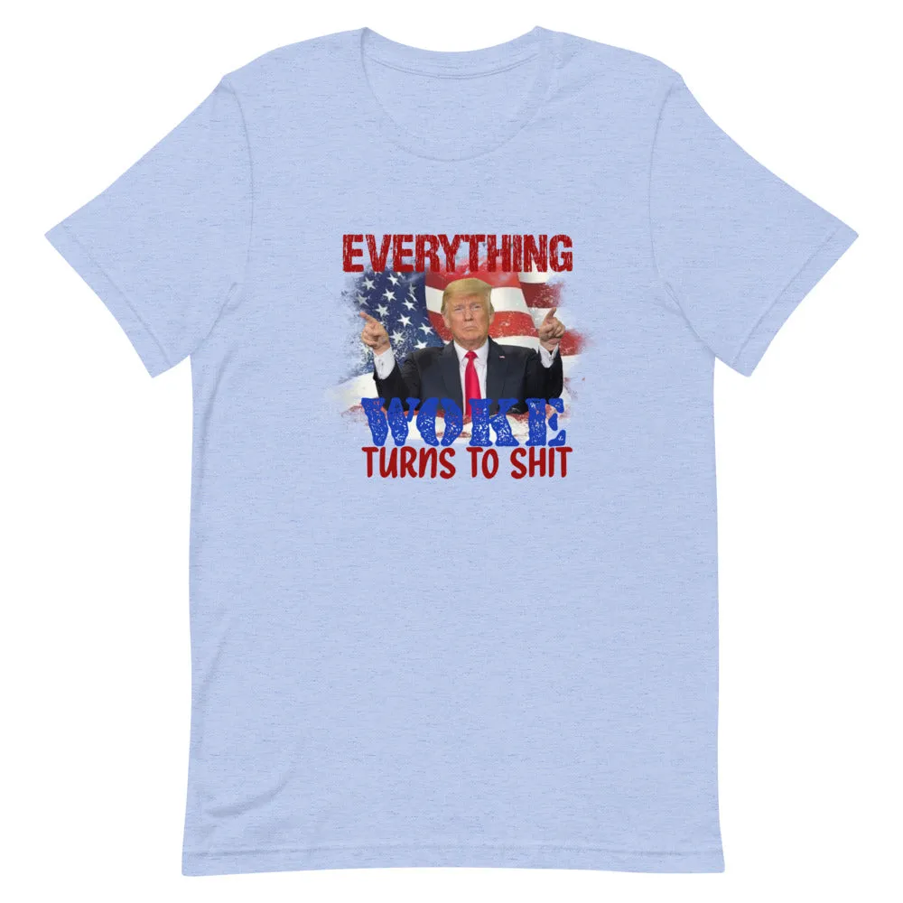 Everything woke turns to SH*T Short-Sleeve Unisex T-Shirt