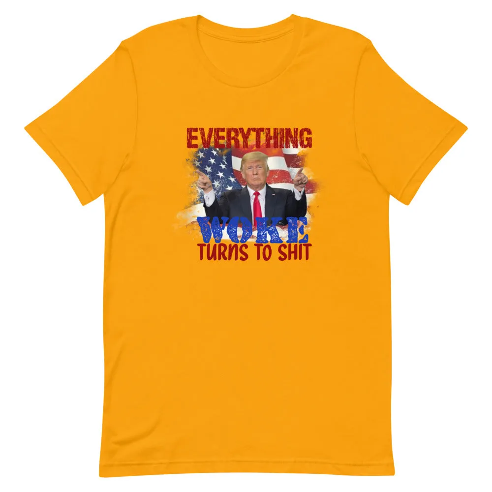 Everything woke turns to SH*T Short-Sleeve Unisex T-Shirt