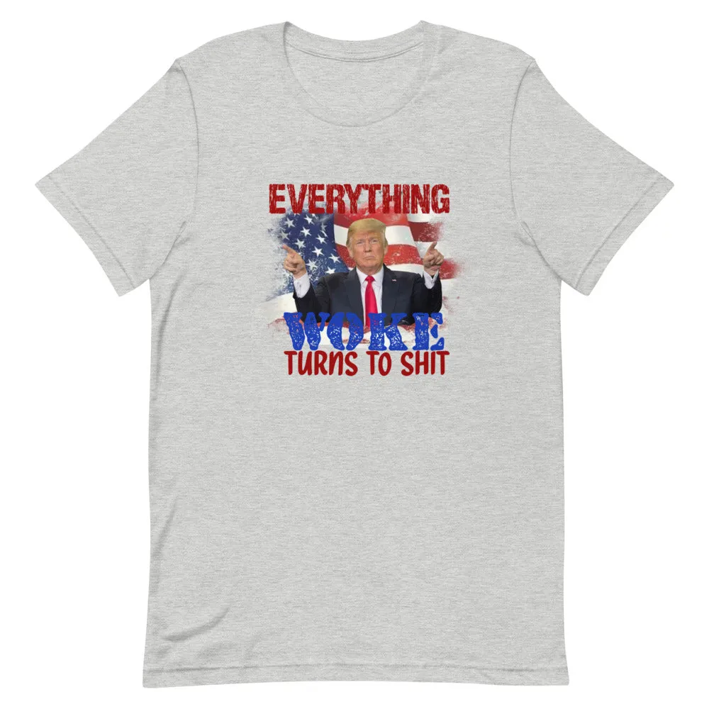 Everything woke turns to SH*T Short-Sleeve Unisex T-Shirt