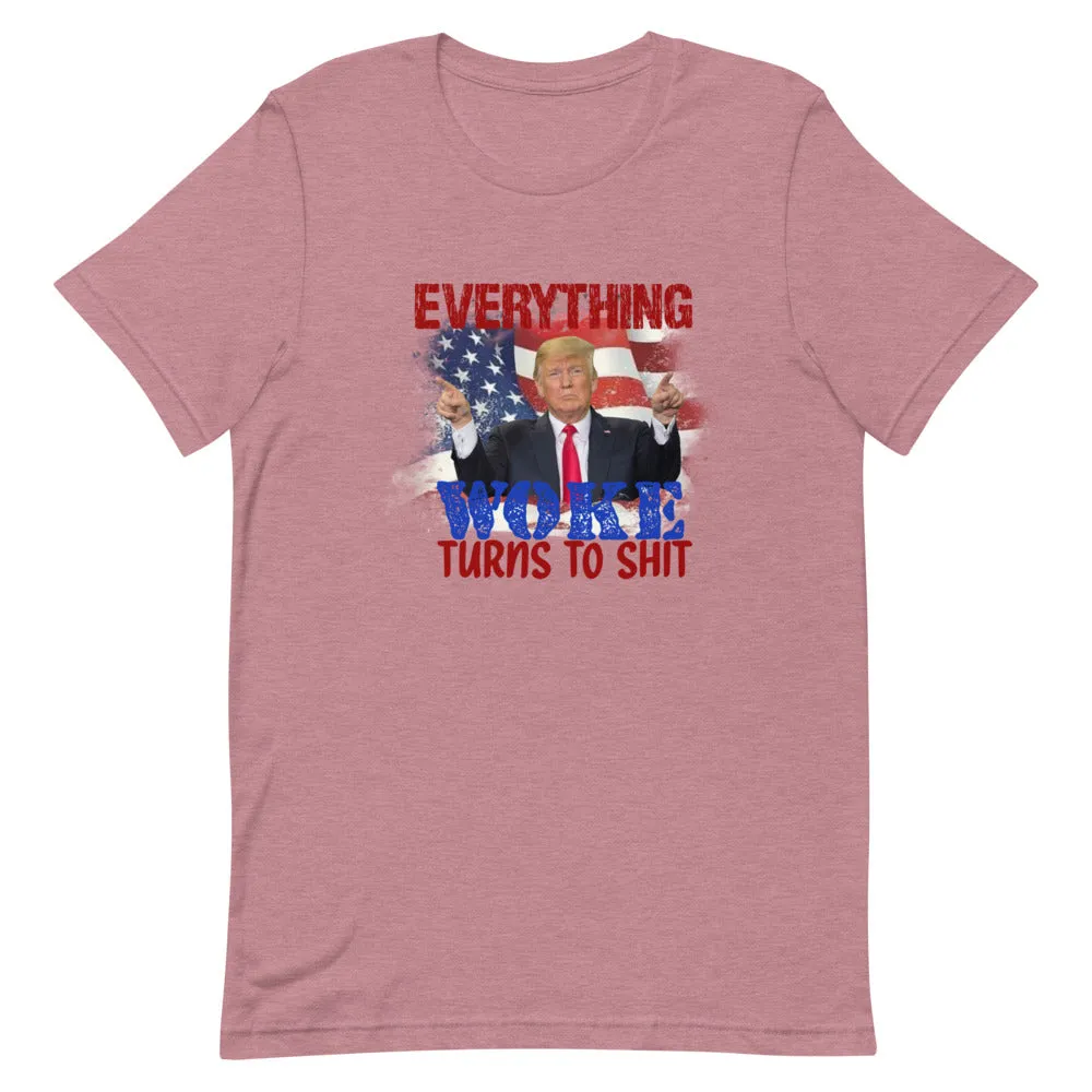 Everything woke turns to SH*T Short-Sleeve Unisex T-Shirt