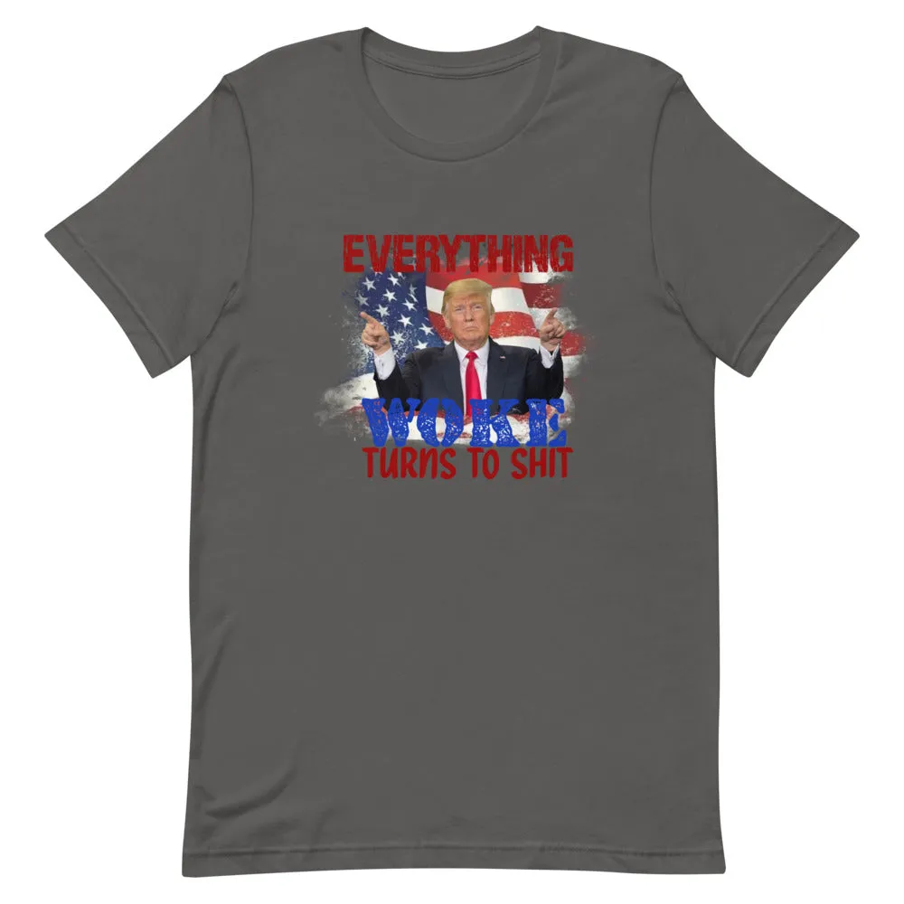 Everything woke turns to SH*T Short-Sleeve Unisex T-Shirt