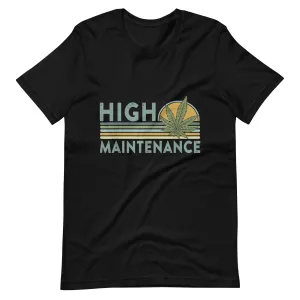 High-Maintenance-Funny-Weed-Unisex t-shirt