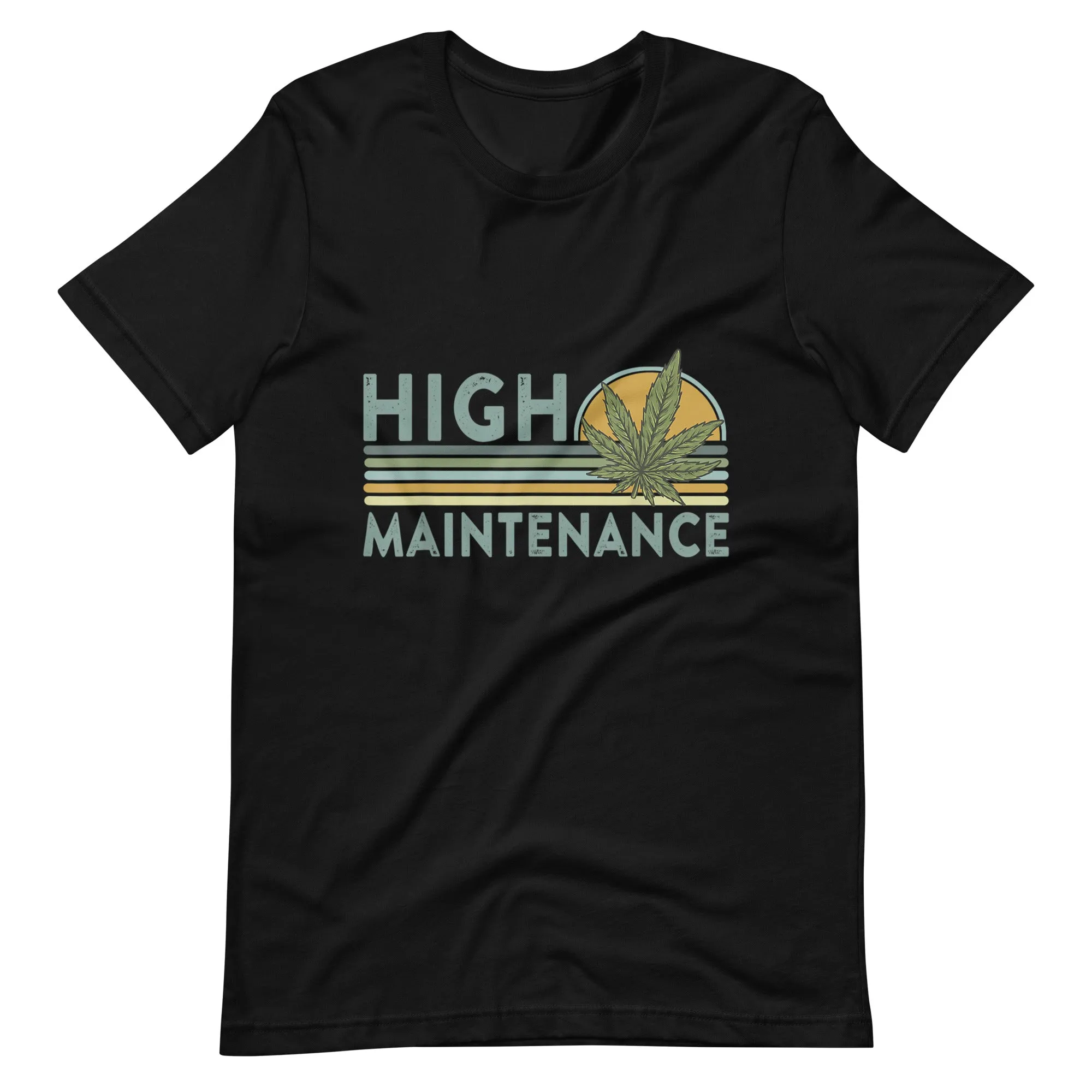 High-Maintenance-Funny-Weed-Unisex t-shirt