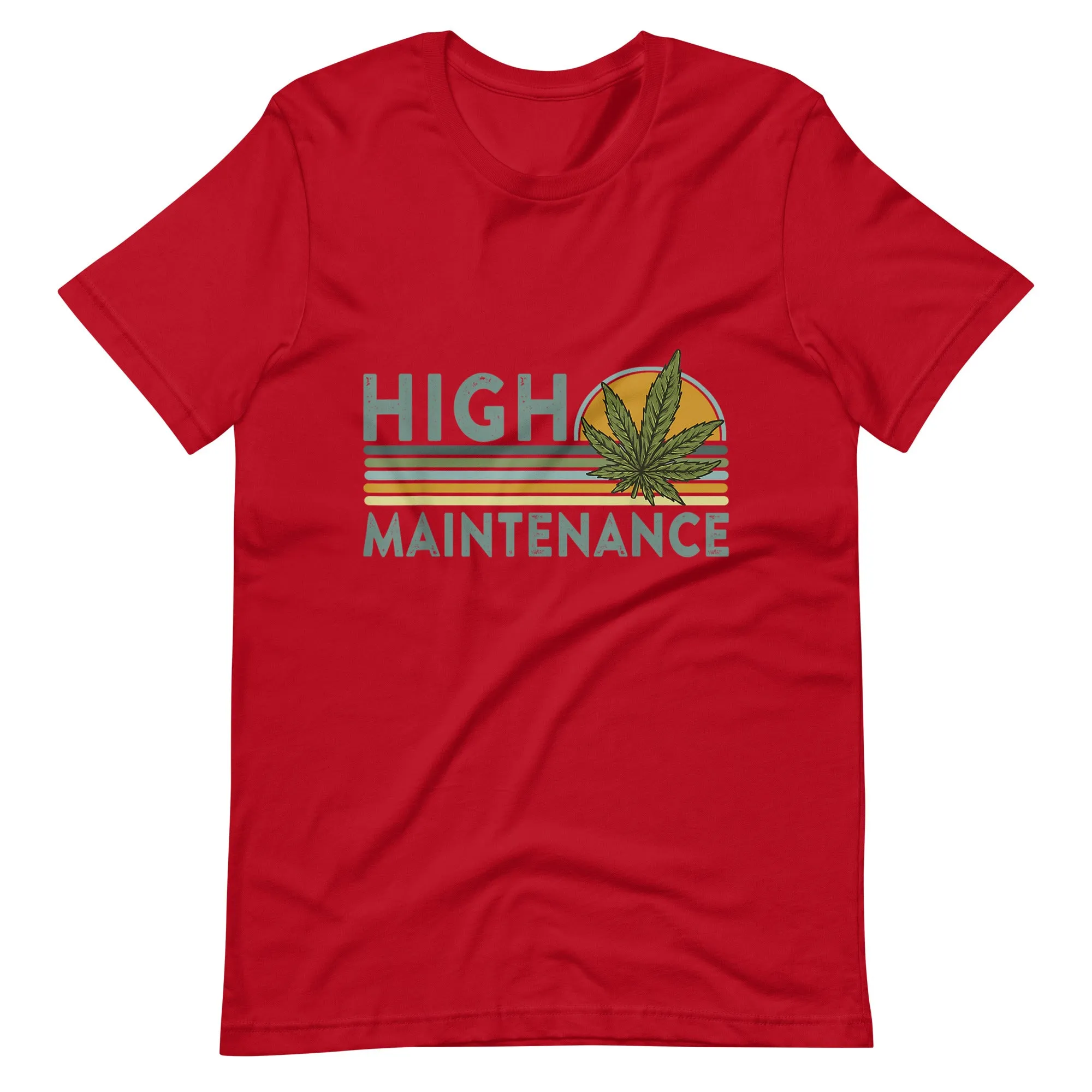 High-Maintenance-Funny-Weed-Unisex t-shirt