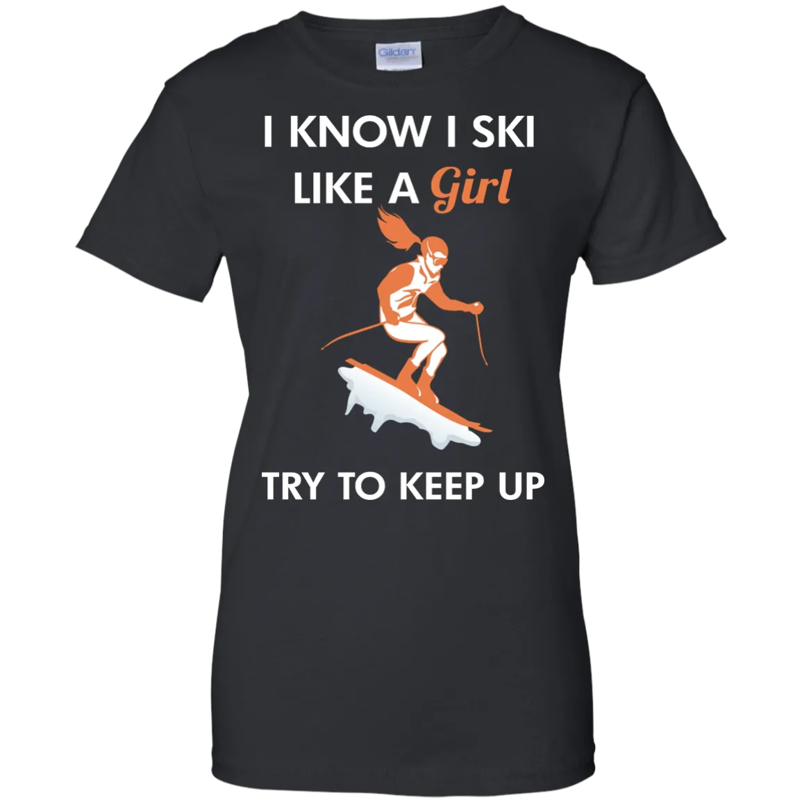 I Know I Ski Like A Girl Shirt, Hoodie, Tank
