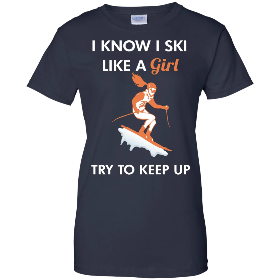 I Know I Ski Like A Girl Shirt, Hoodie, Tank