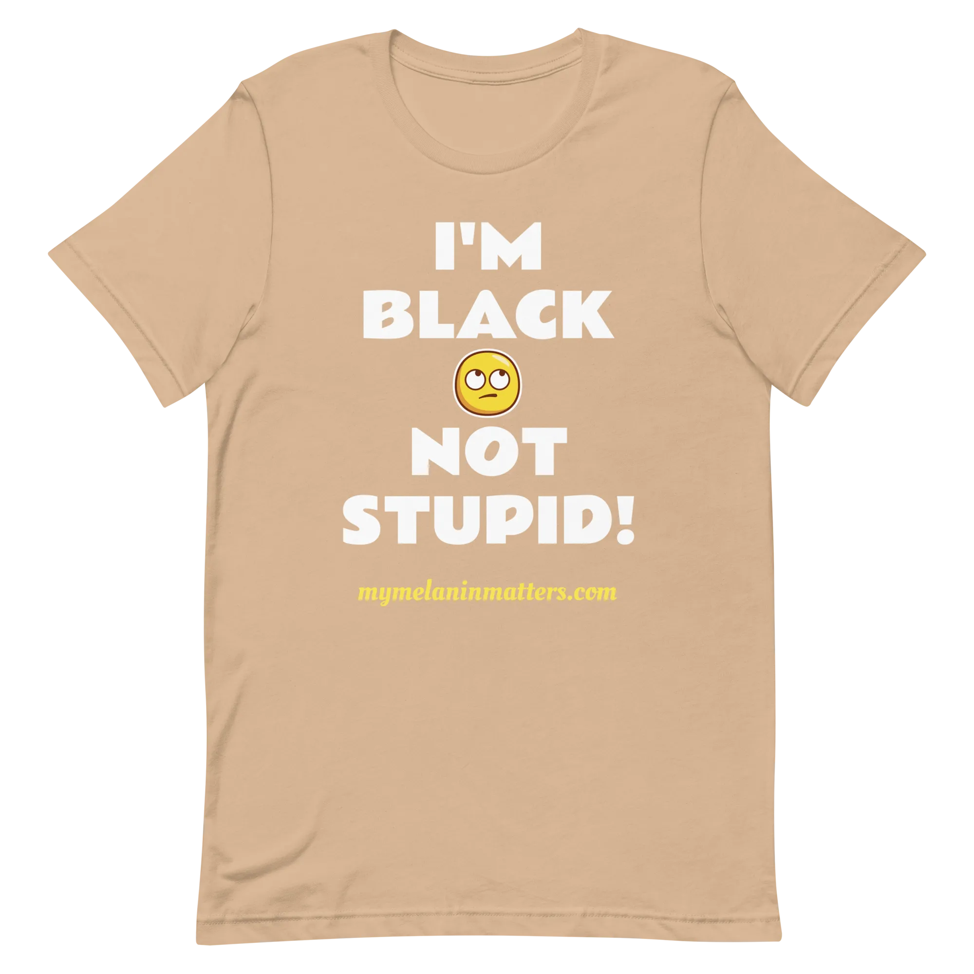 I'm Black Not Stupid! - HIGH QUALITY Short-Sleeve Unisex T-Shirt
