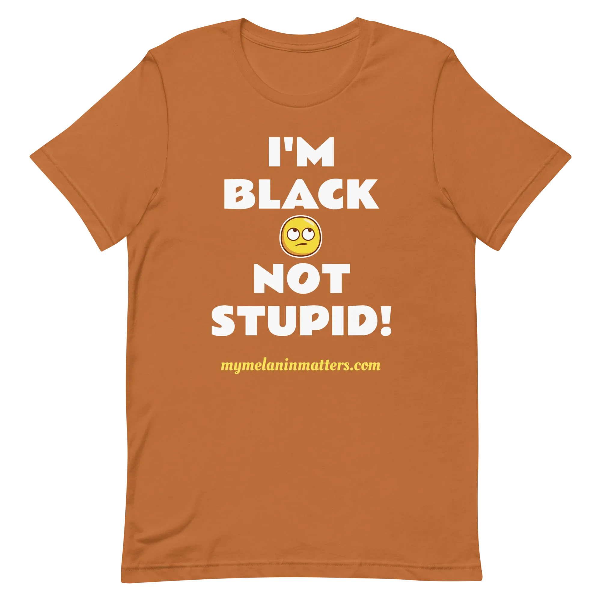 I'm Black Not Stupid! - HIGH QUALITY Short-Sleeve Unisex T-Shirt