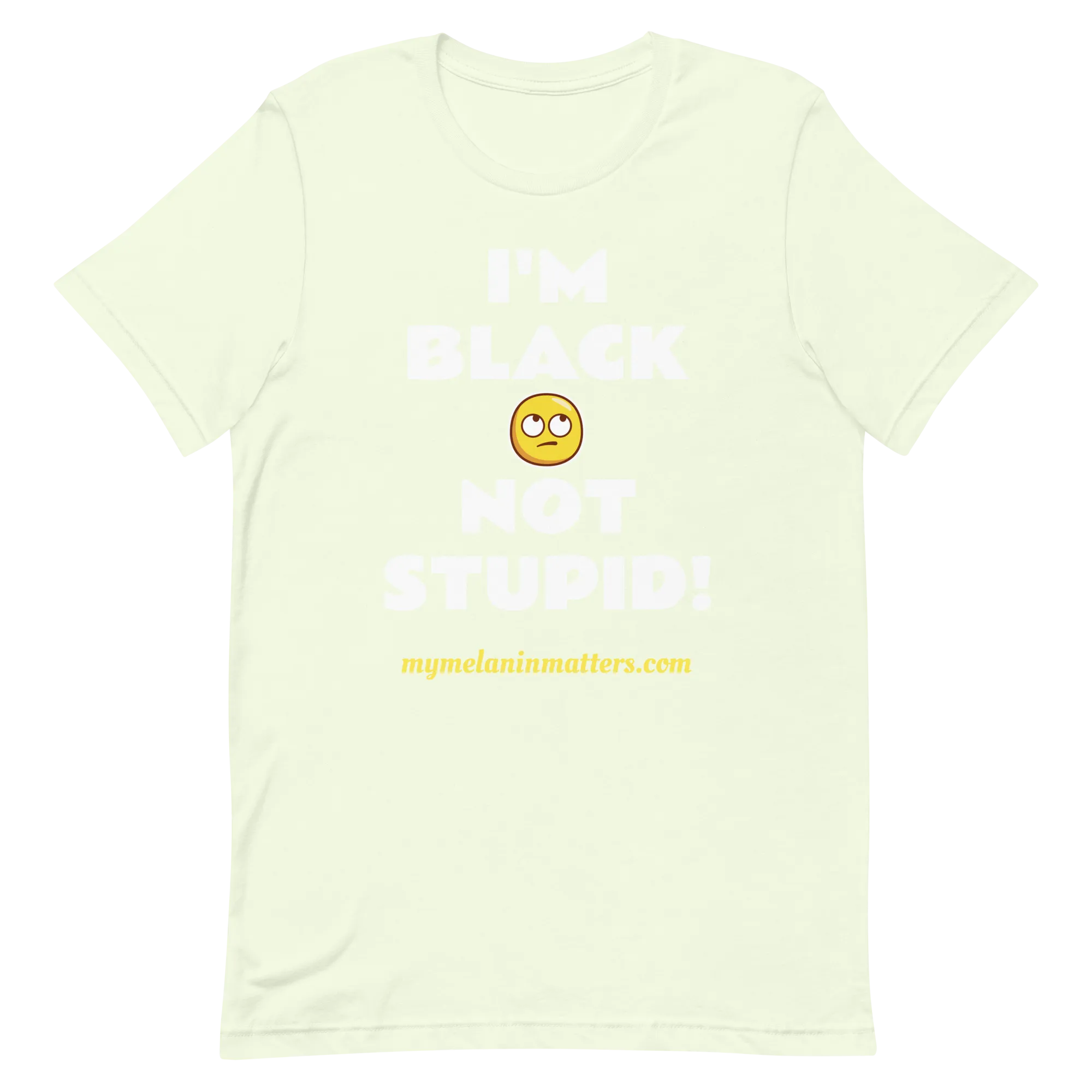 I'm Black Not Stupid! - HIGH QUALITY Short-Sleeve Unisex T-Shirt