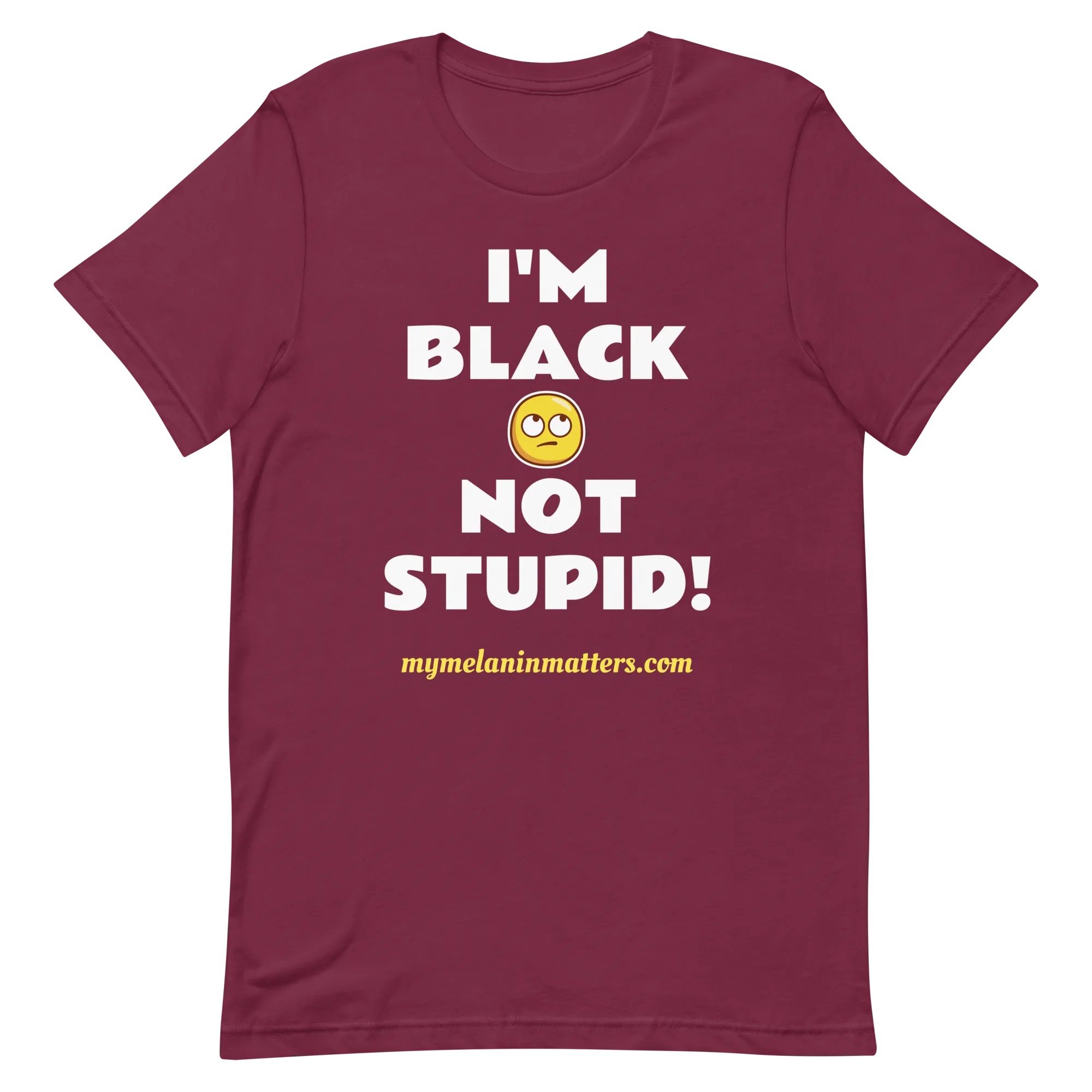I'm Black Not Stupid! - HIGH QUALITY Short-Sleeve Unisex T-Shirt