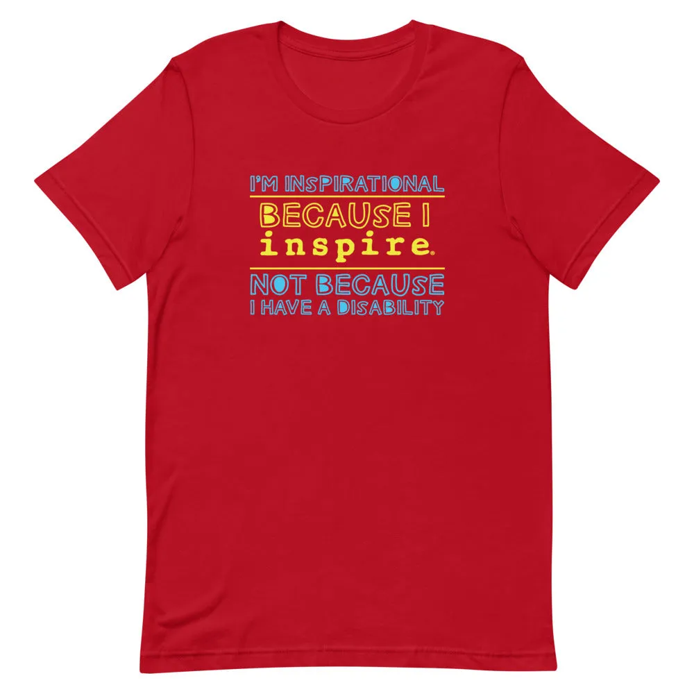 I'm Inspirational Because I inspire Short-Sleeve Unisex T-Shirt
