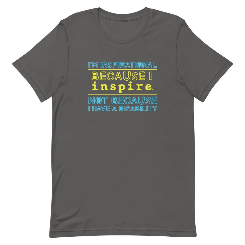 I'm Inspirational Because I inspire Short-Sleeve Unisex T-Shirt