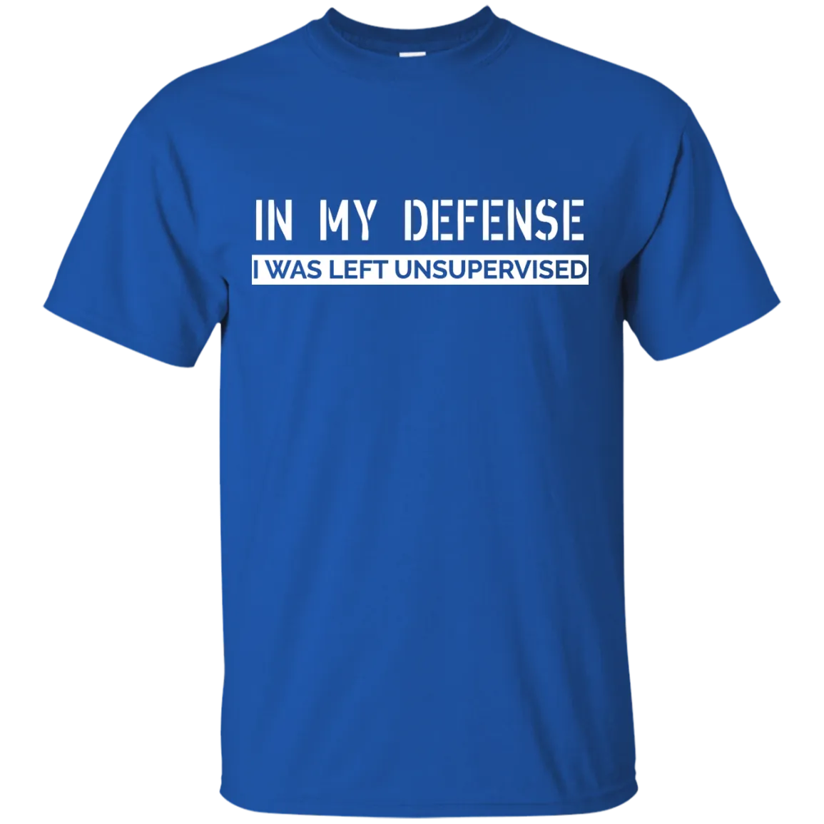 In My Defense, I Was Left Unsupervised shirt, sweater