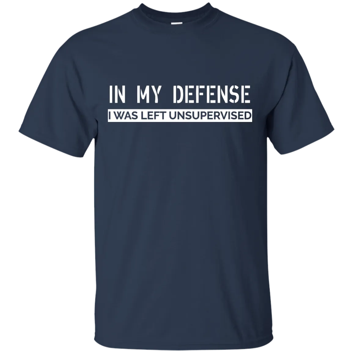 In My Defense, I Was Left Unsupervised shirt, sweater