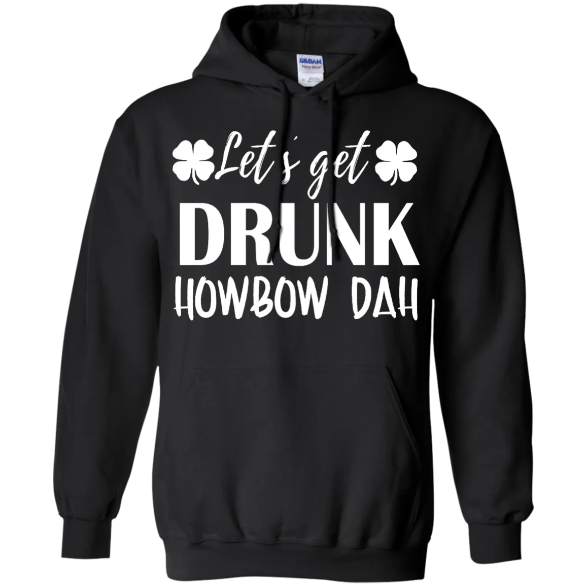 Let's Get Drunk Howbow Dah shirt