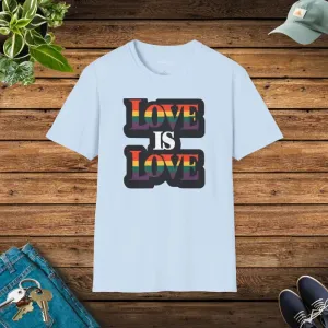 Love is Love Gay Pride Unisex Tee Bold and Comfy