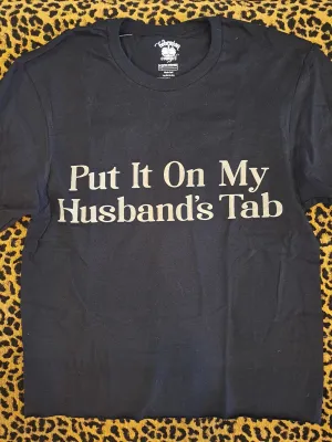 Put it on My Husband's Tab T-Shirt - WS