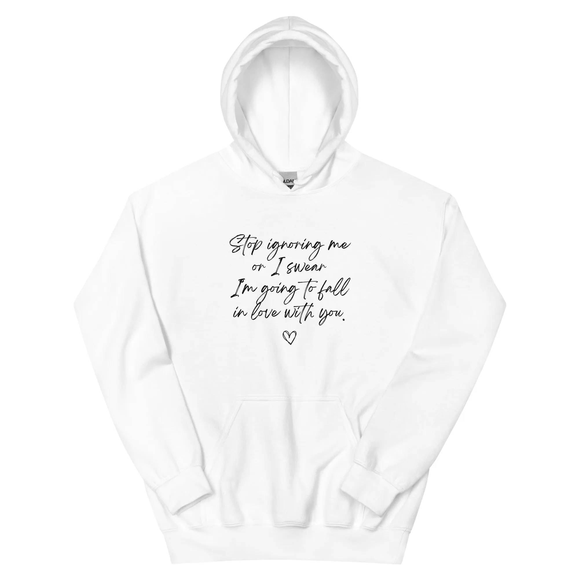 "Stop Ignoring Me" Hoodie