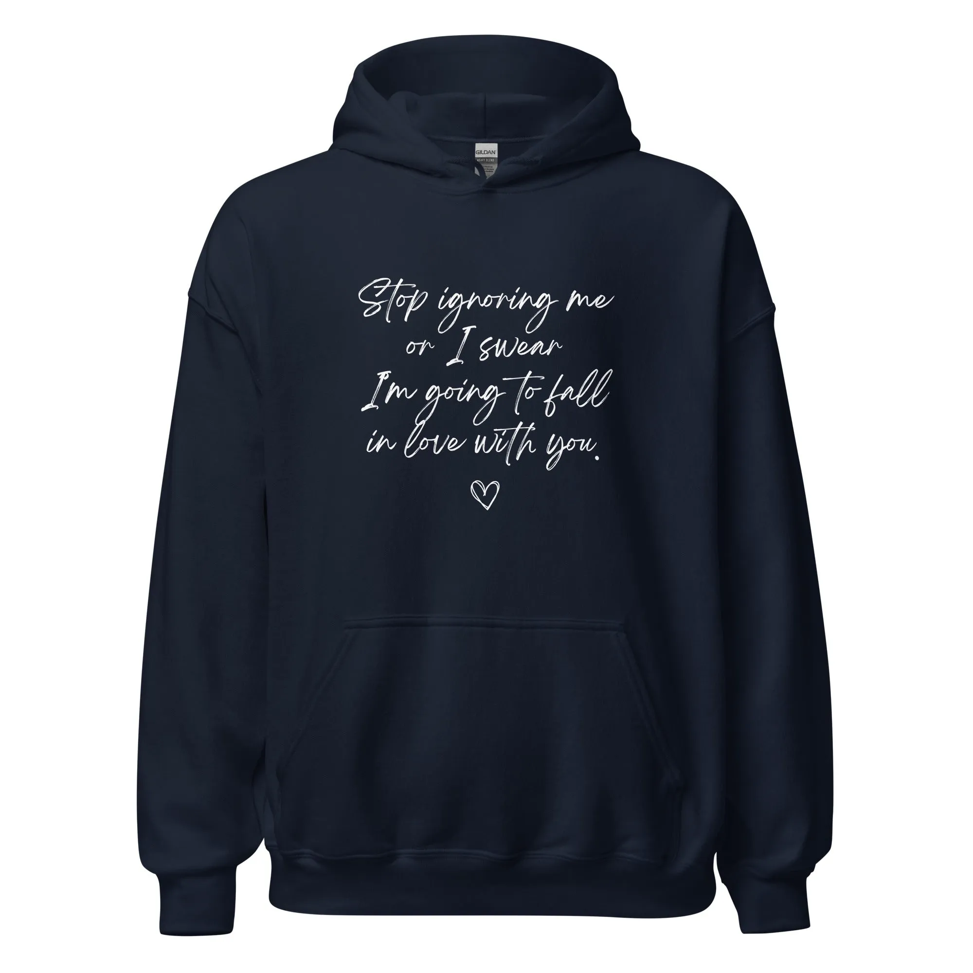 "Stop Ignoring Me" Hoodie