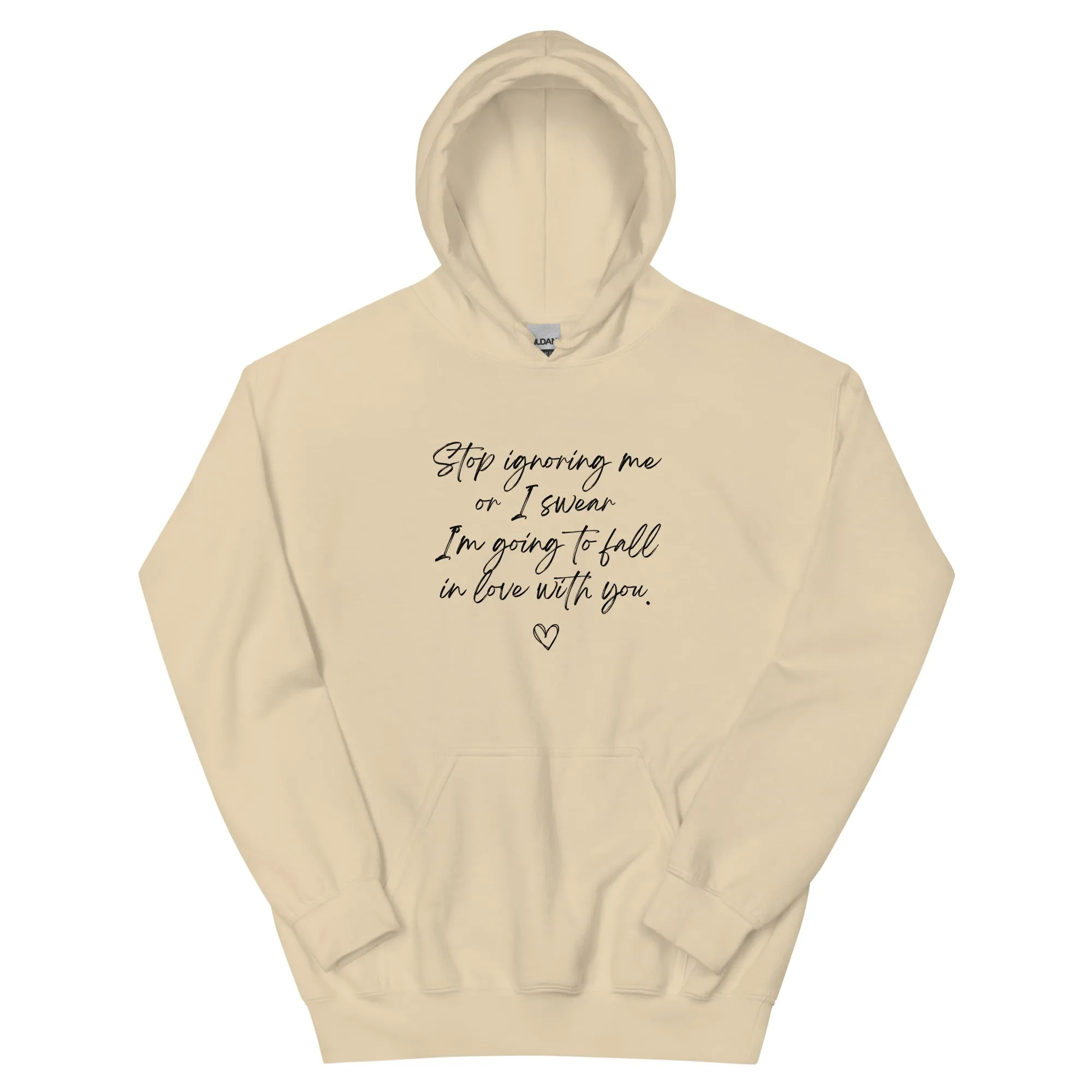 "Stop Ignoring Me" Hoodie
