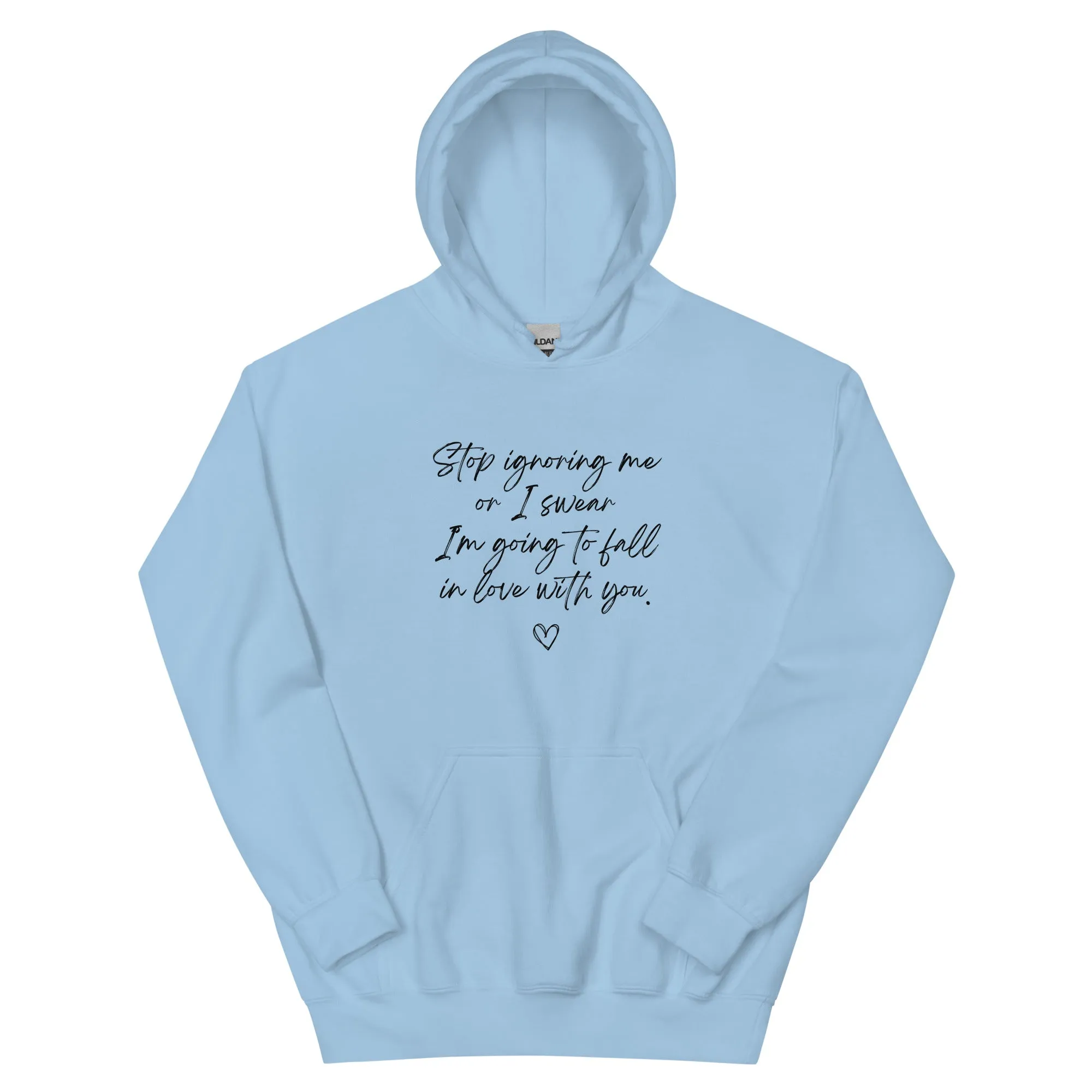 "Stop Ignoring Me" Hoodie