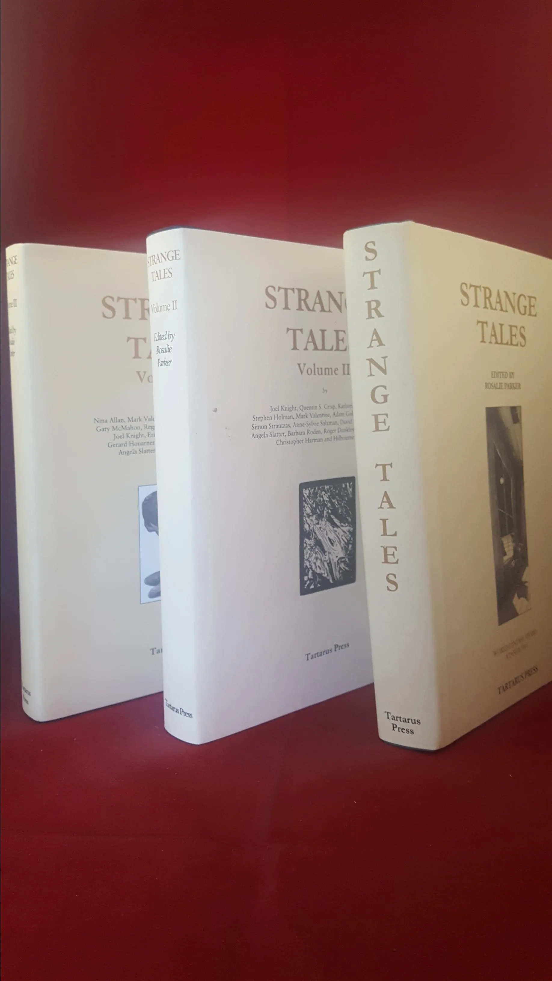 Rosalie Parker - Strange Tales I, II & III, Tartarus Press, 2004,  All 3 copies signed