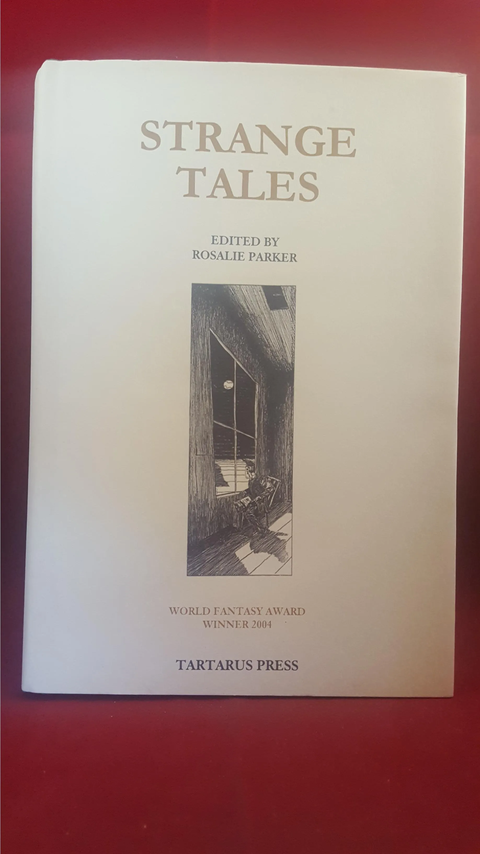 Rosalie Parker - Strange Tales I, II & III, Tartarus Press, 2004,  All 3 copies signed