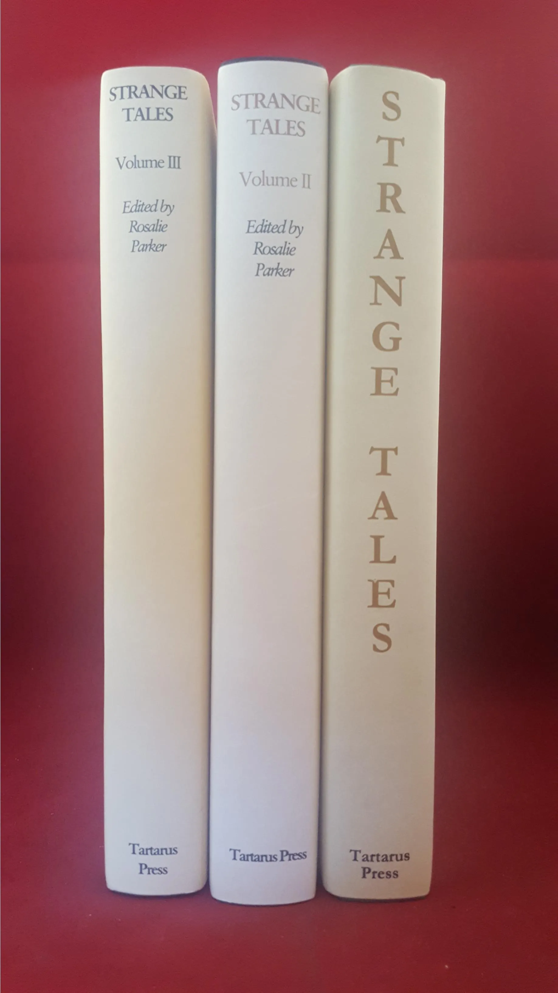 Rosalie Parker - Strange Tales I, II & III, Tartarus Press, 2004,  All 3 copies signed