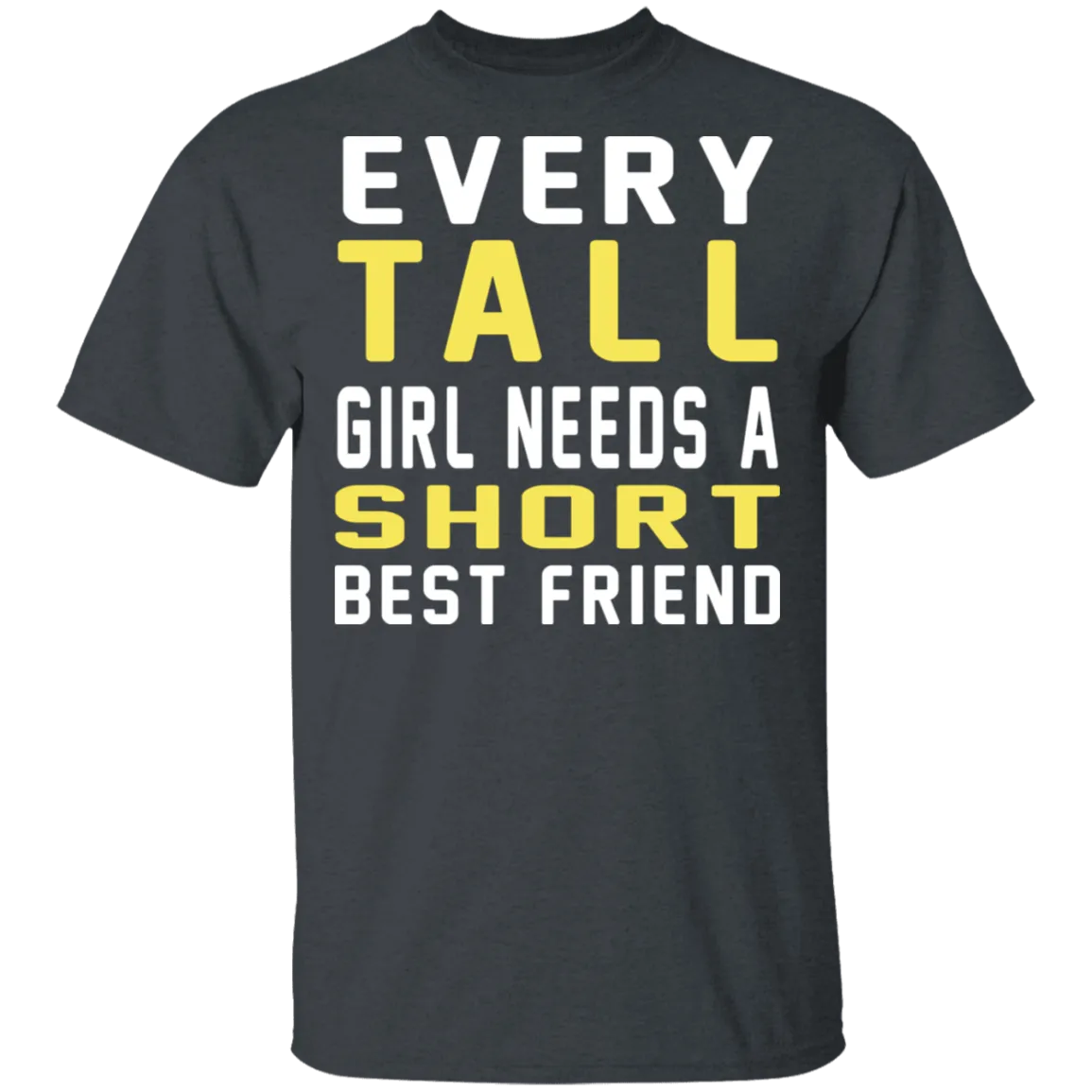 Tall & Short Friends Need Each Other T-Shirt