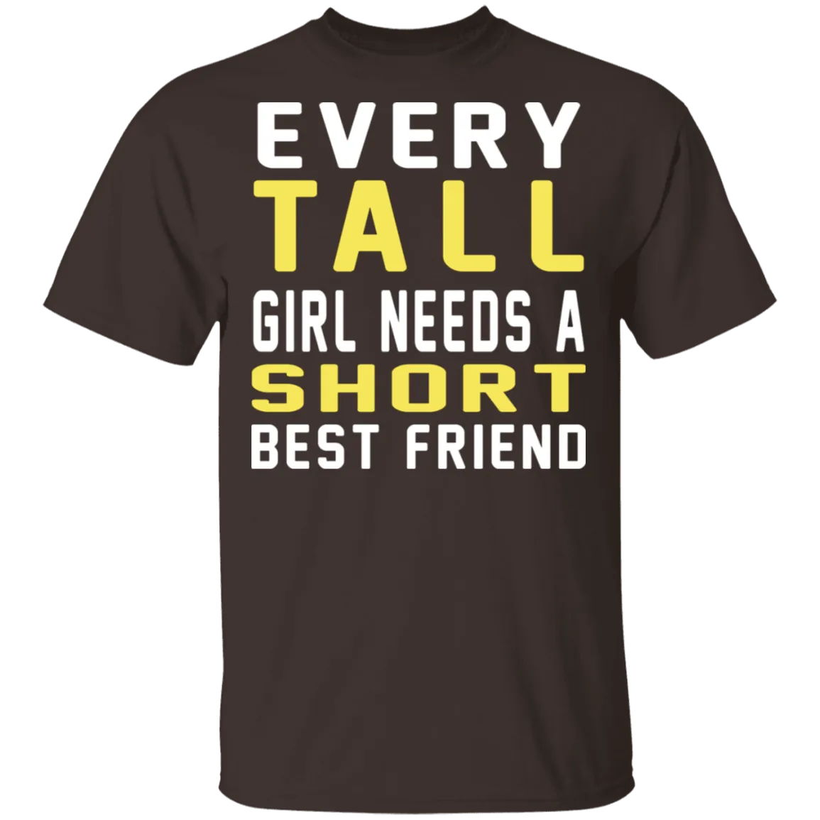 Tall & Short Friends Need Each Other T-Shirt