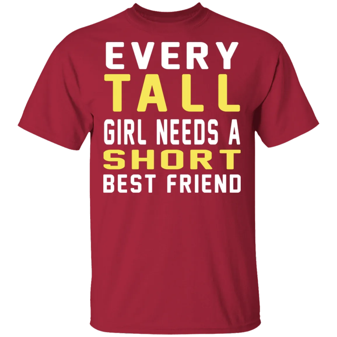 Tall & Short Friends Need Each Other T-Shirt