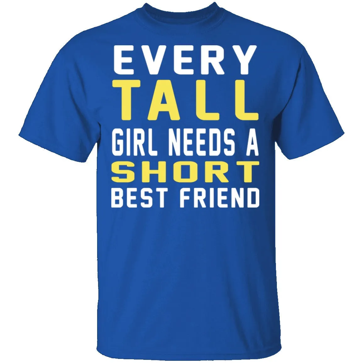 Tall & Short Friends Need Each Other T-Shirt