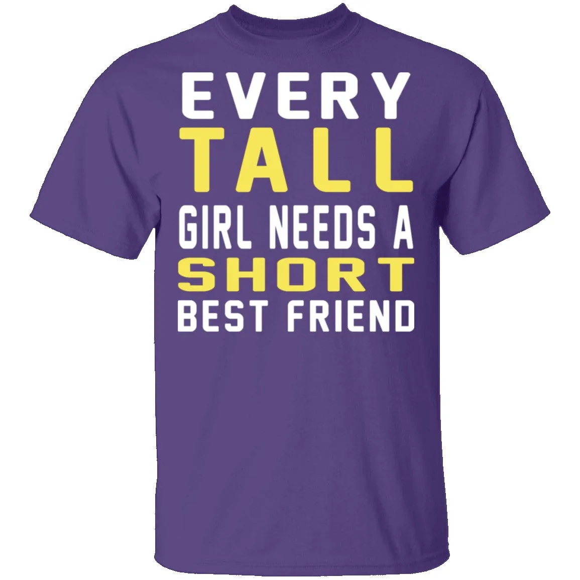 Tall & Short Friends Need Each Other T-Shirt