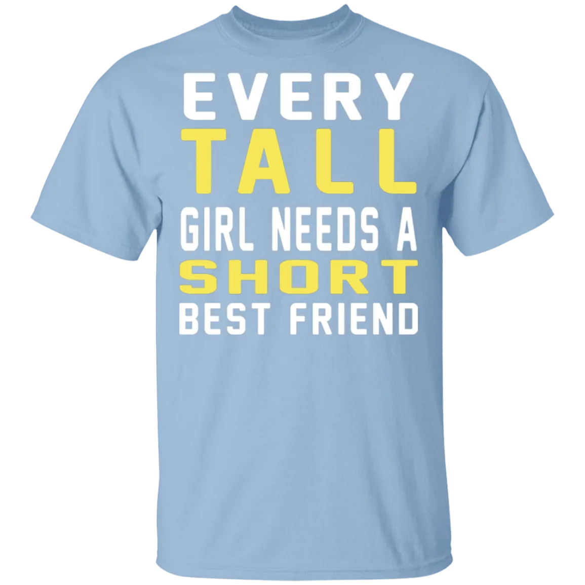 Tall & Short Friends Need Each Other T-Shirt