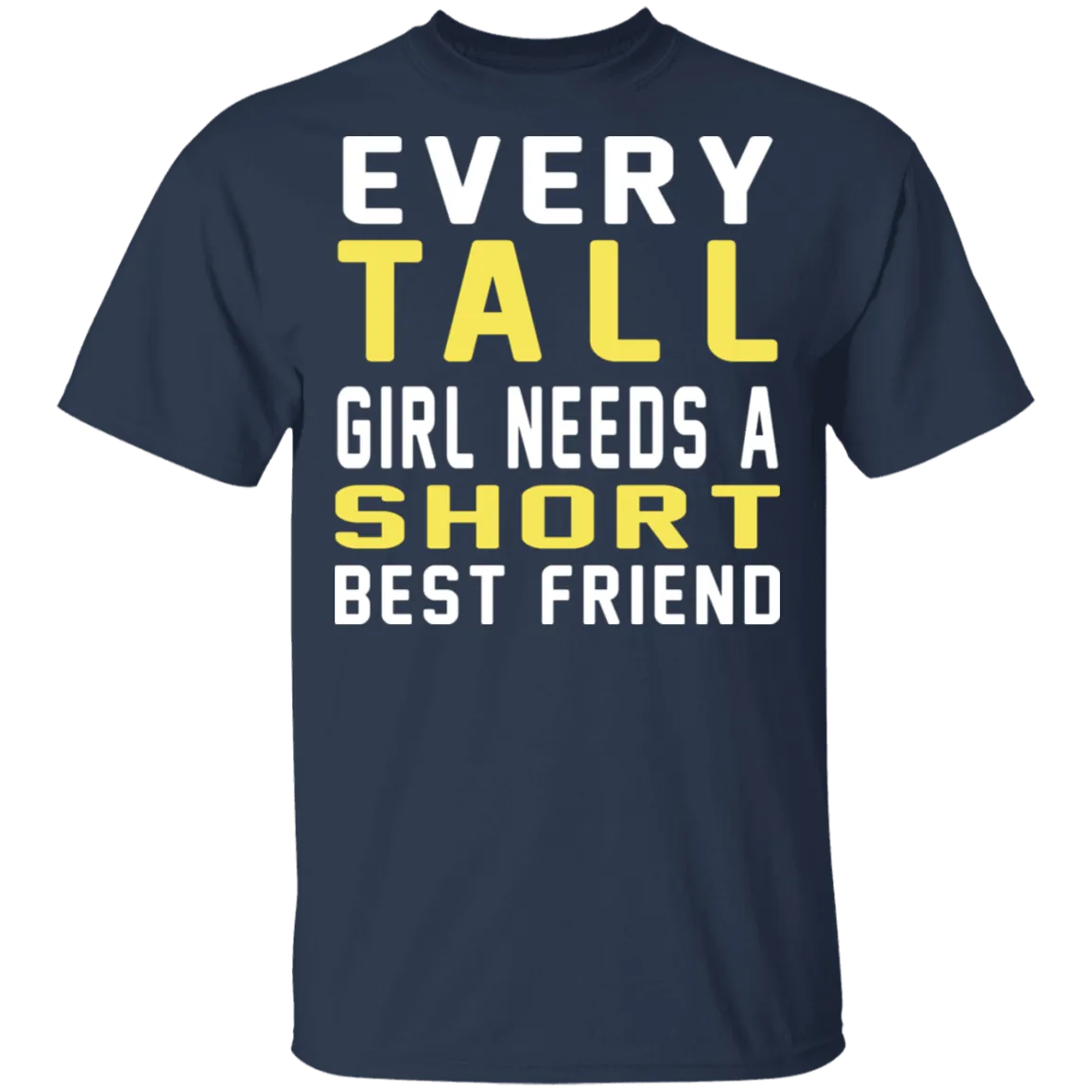 Tall & Short Friends Need Each Other T-Shirt