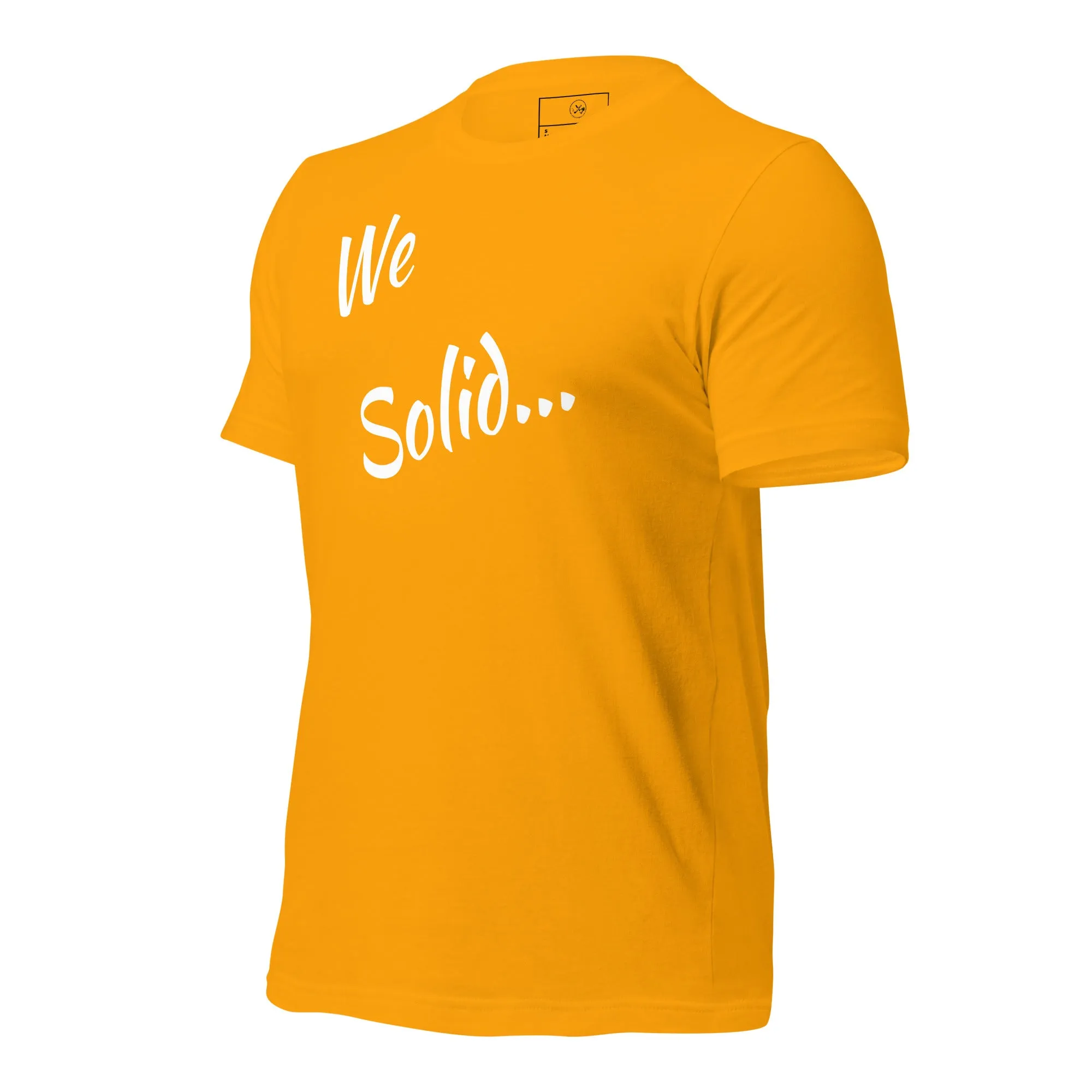 We Solid  t-shirt