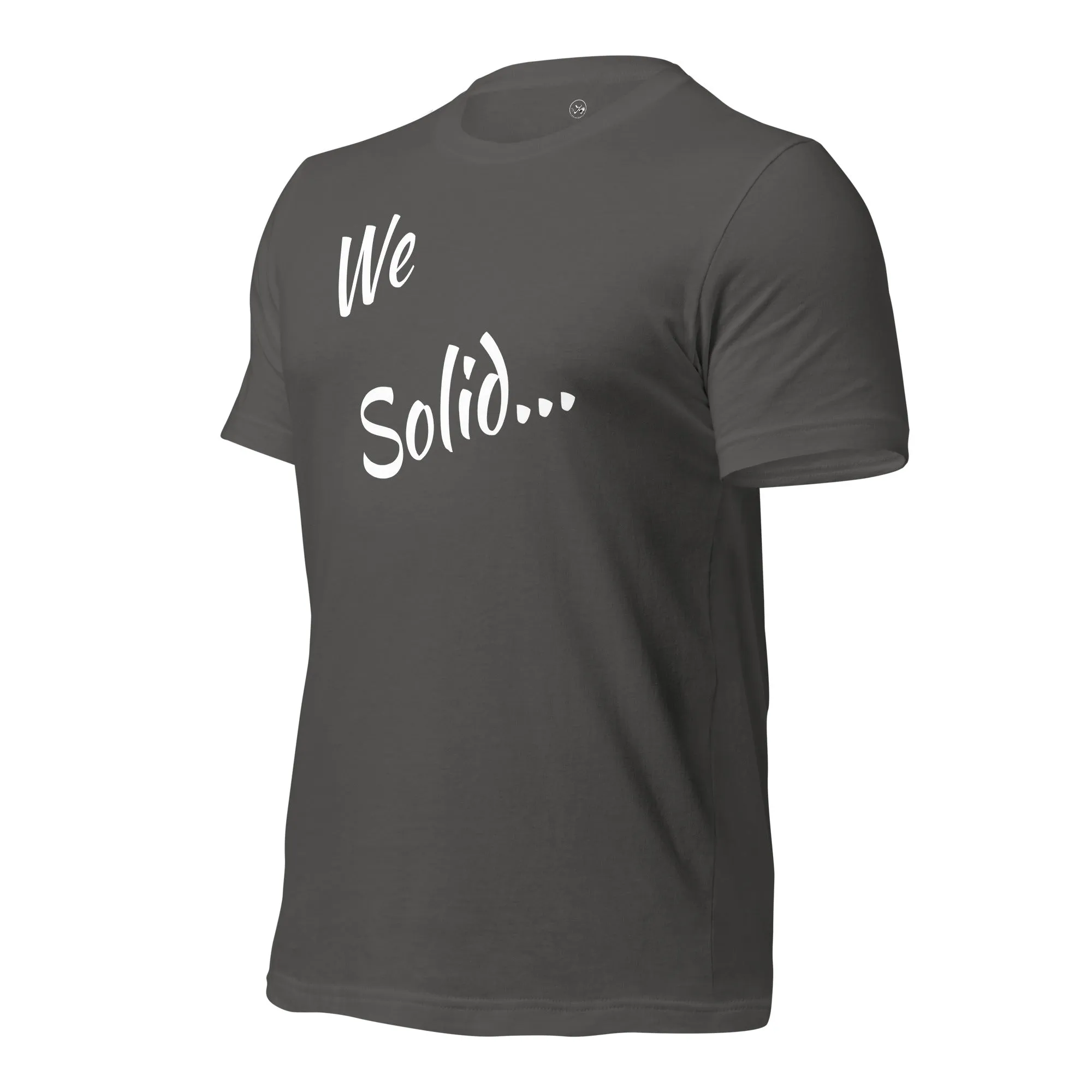 We Solid  t-shirt