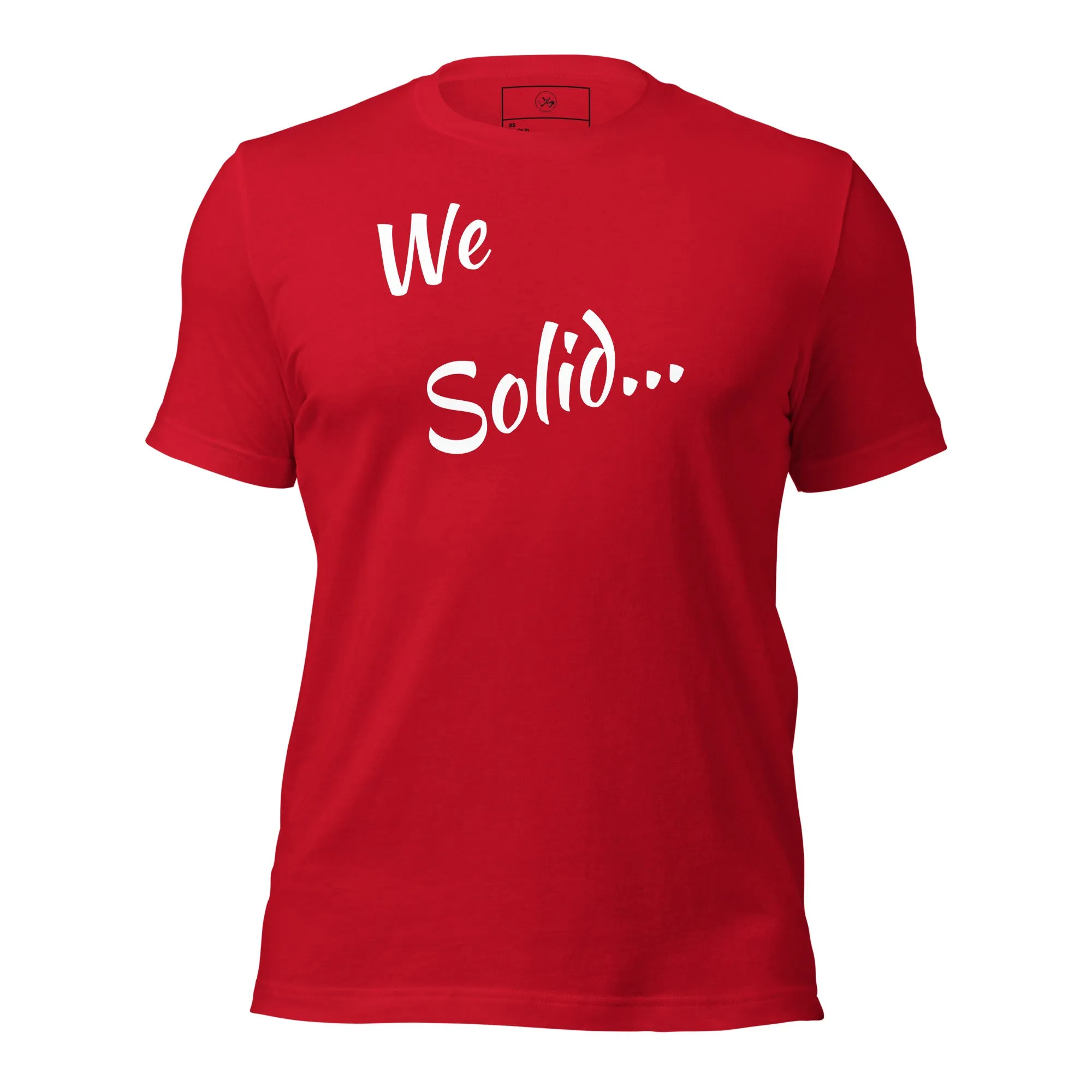 We Solid  t-shirt
