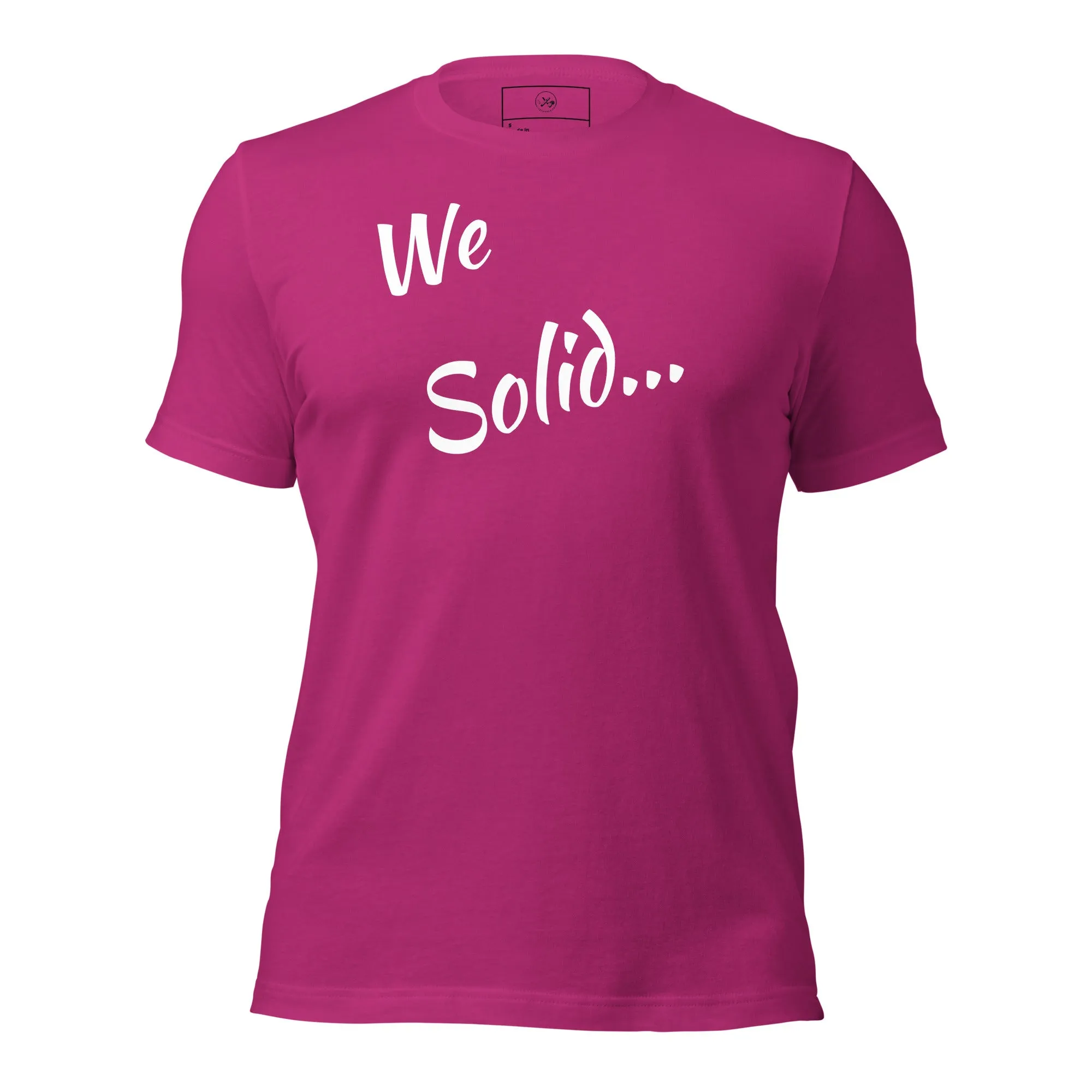 We Solid  t-shirt