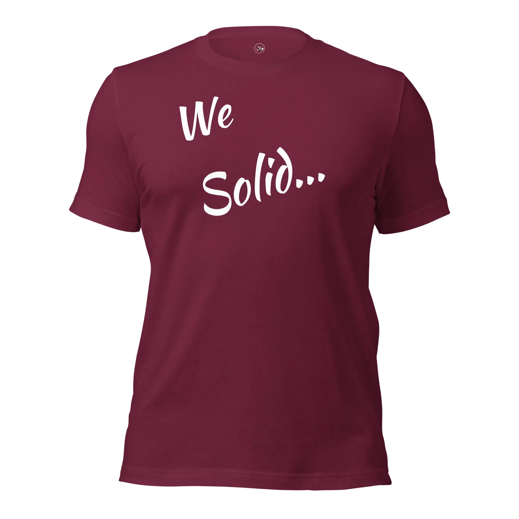 We Solid  t-shirt