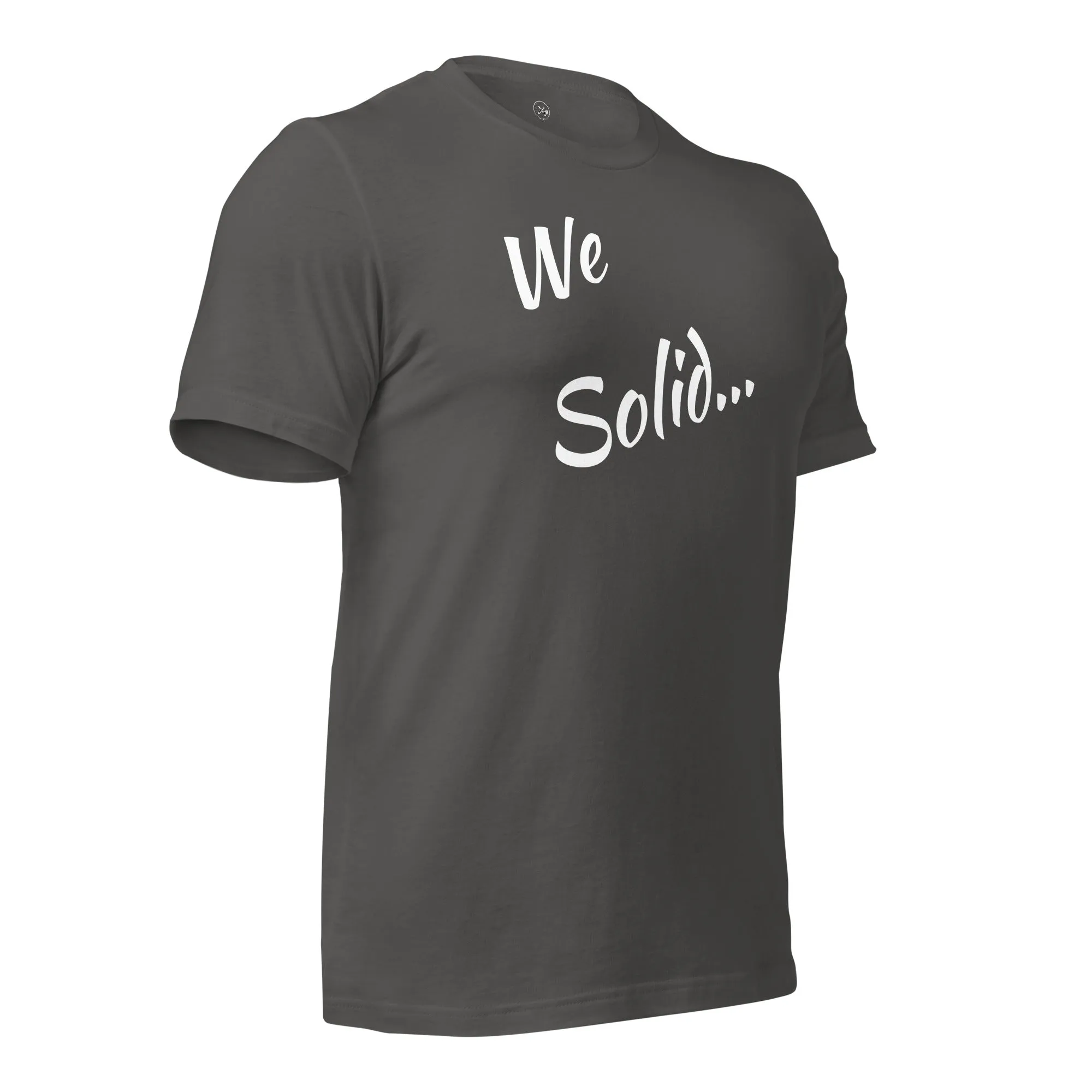 We Solid  t-shirt