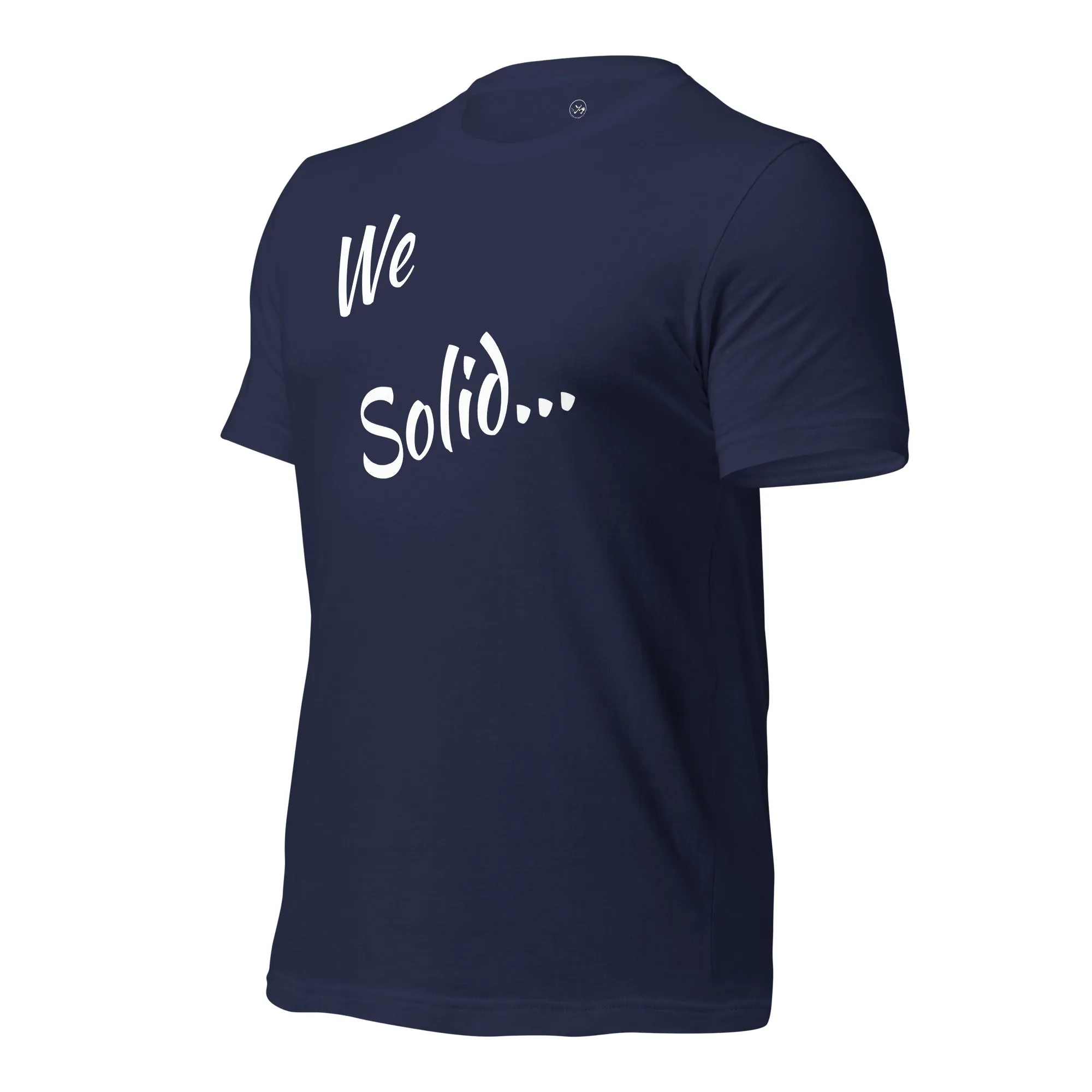 We Solid  t-shirt