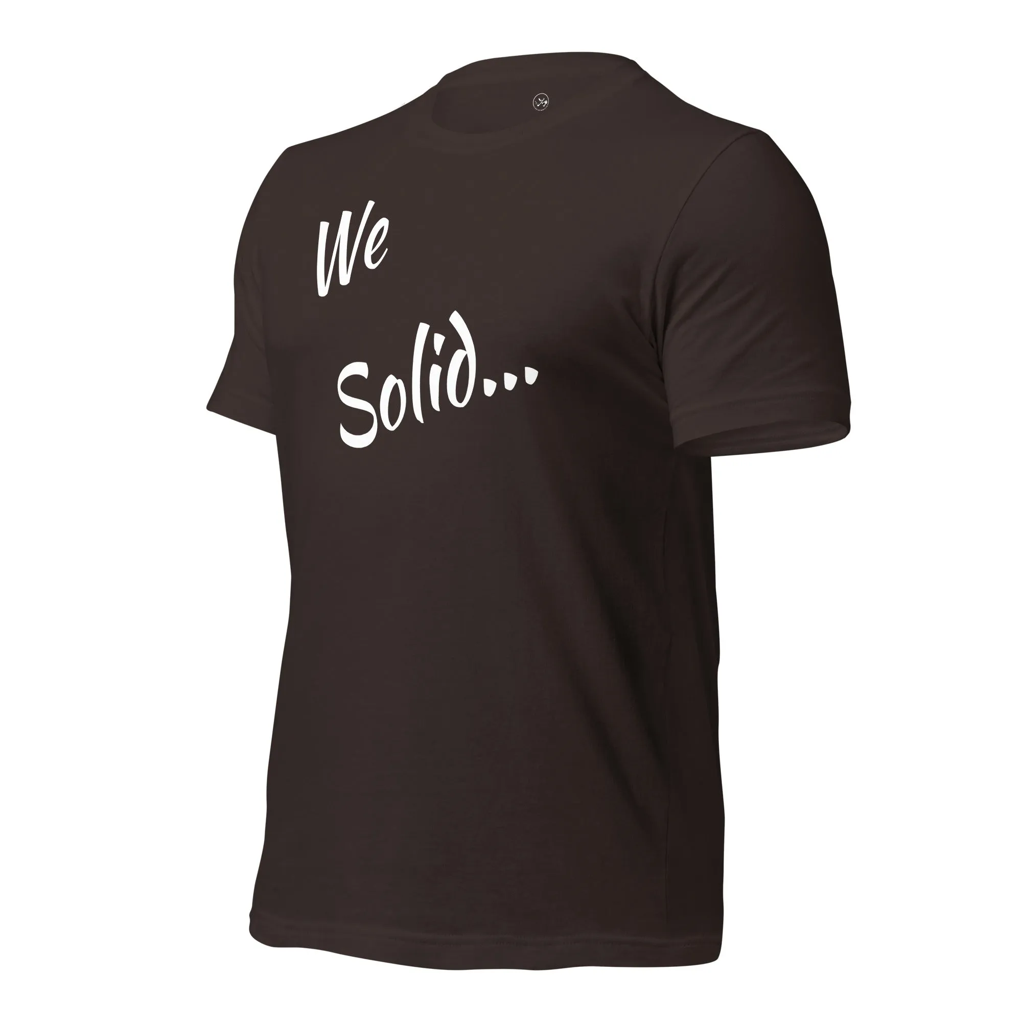 We Solid  t-shirt