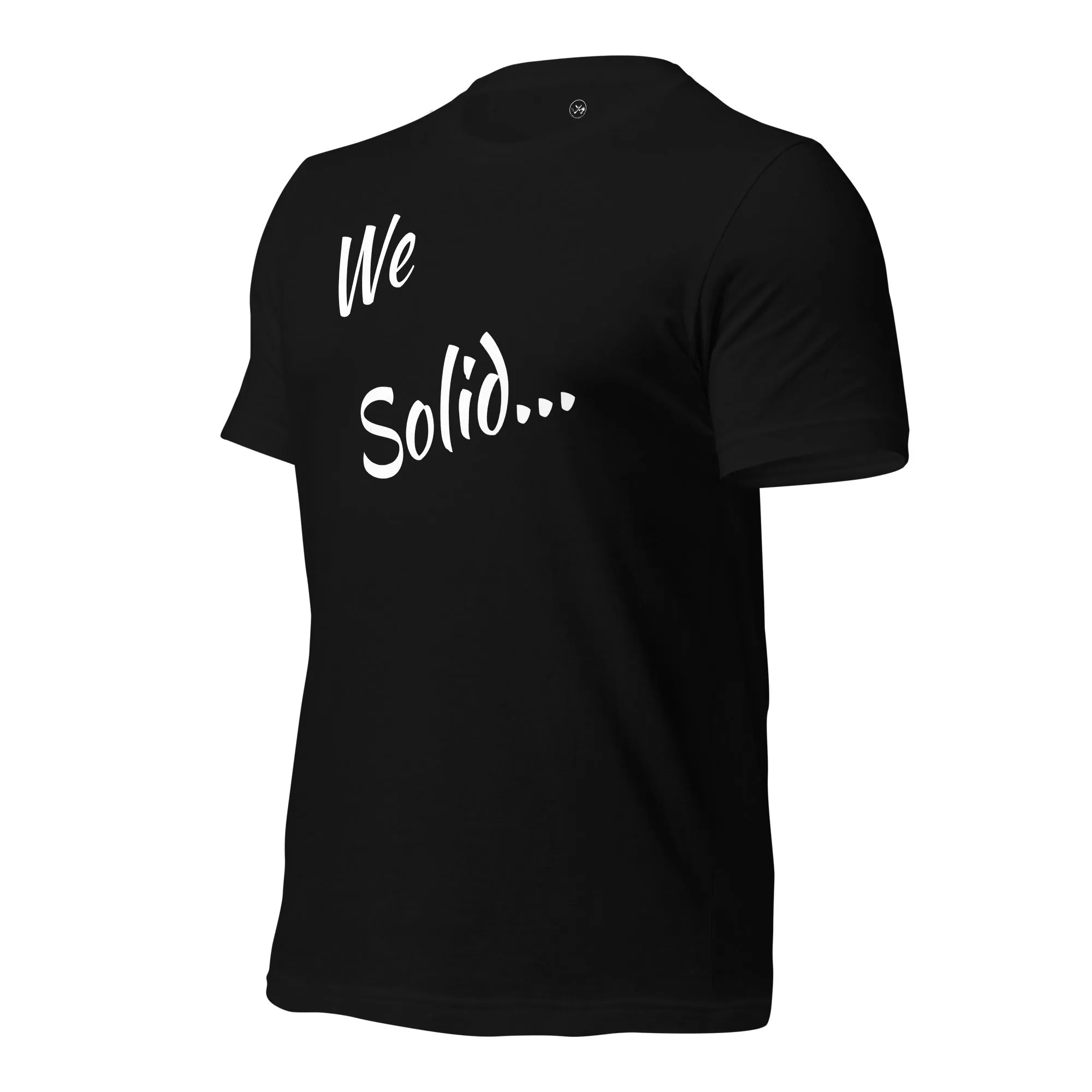 We Solid  t-shirt
