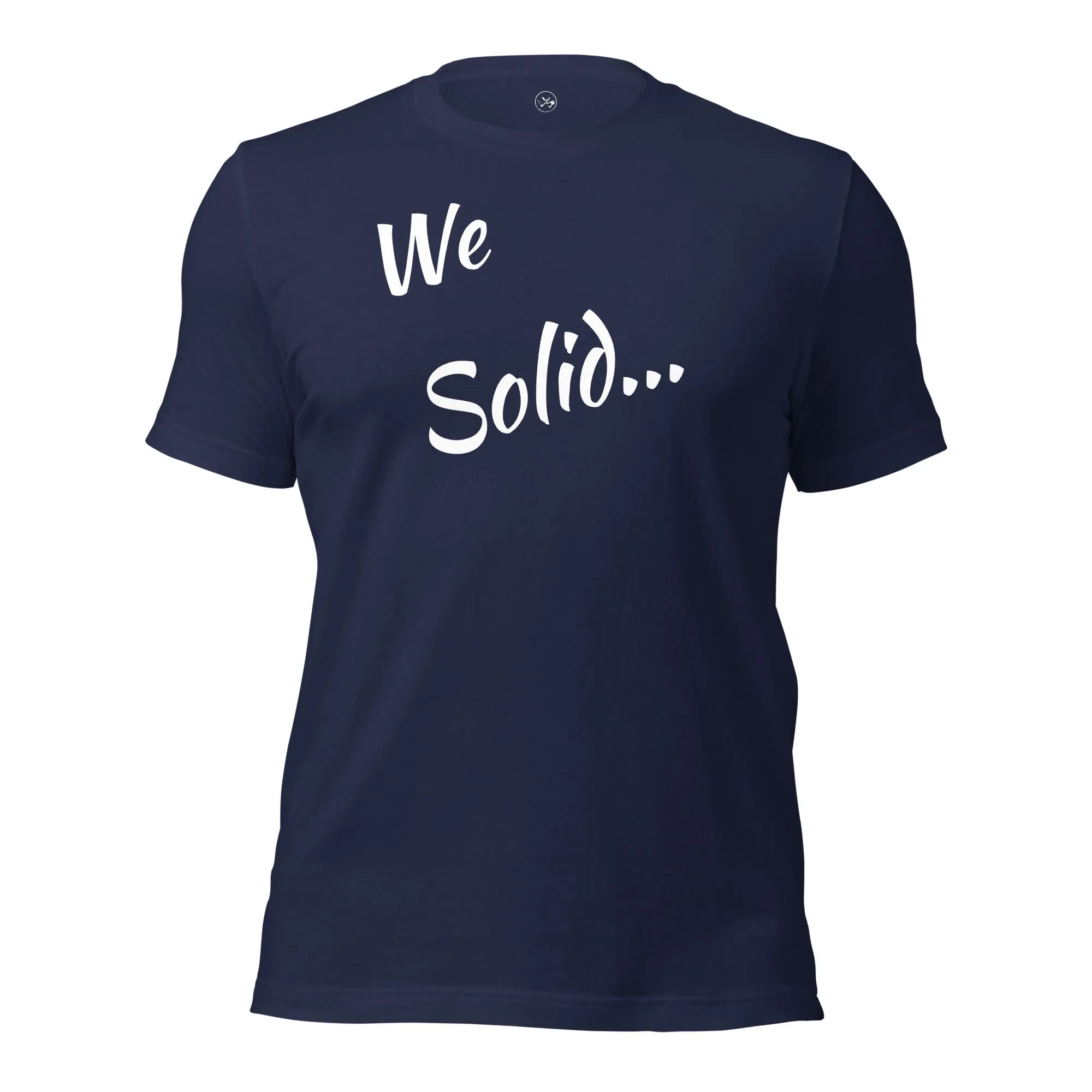 We Solid  t-shirt