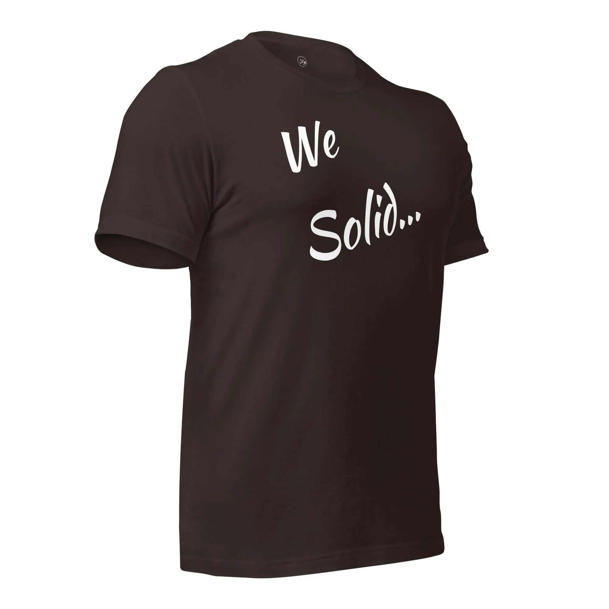 We Solid  t-shirt